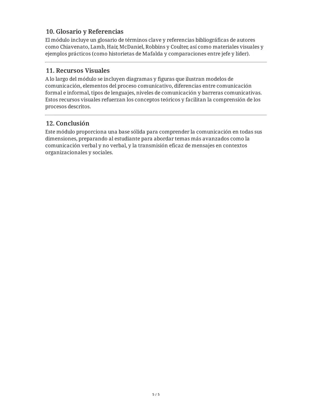 # Módulo 1: Introducción a la Comunicación

## 1. Introducción General

El módulo inicia definiendo la comunicación y sus elementos fundamen