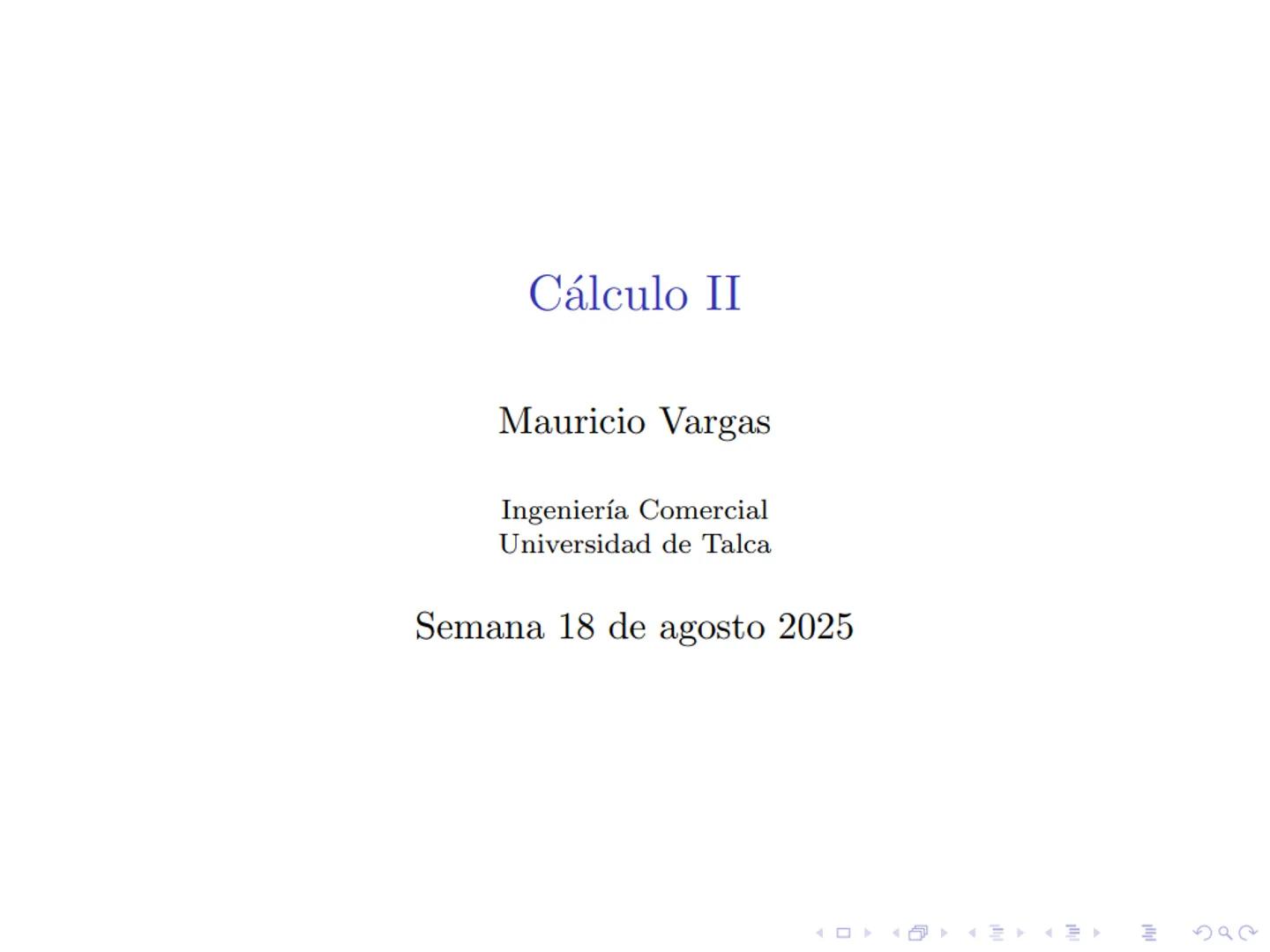 Cálculo II
Mauricio Vargas
Ingeniería Comercial
Universidad de Talca
Semana 18 de agosto 2025 Definición de integral definida

Sea y = f(x) 