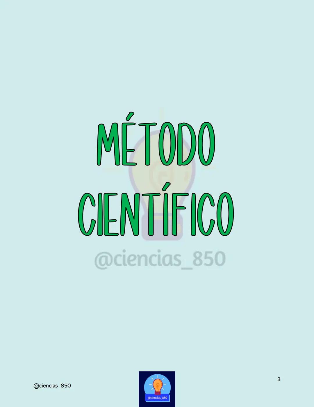 # MÉTODO

# CIENTÍFICO

@@ciencias_850

@ciencias_850

3

@ciencias_850 # DEFINICIONES IMPORTANTES

*   Hipótesis
    *   Una hipótesis es u