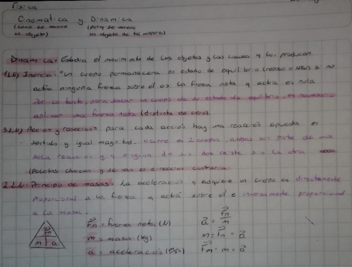 fis: ca
Cinematica y Dinamica
(como se mueve (¿Porq se mueve
un objeto) un objeto de tal manera)
Dinamica: Estudia el movimiento de los obje