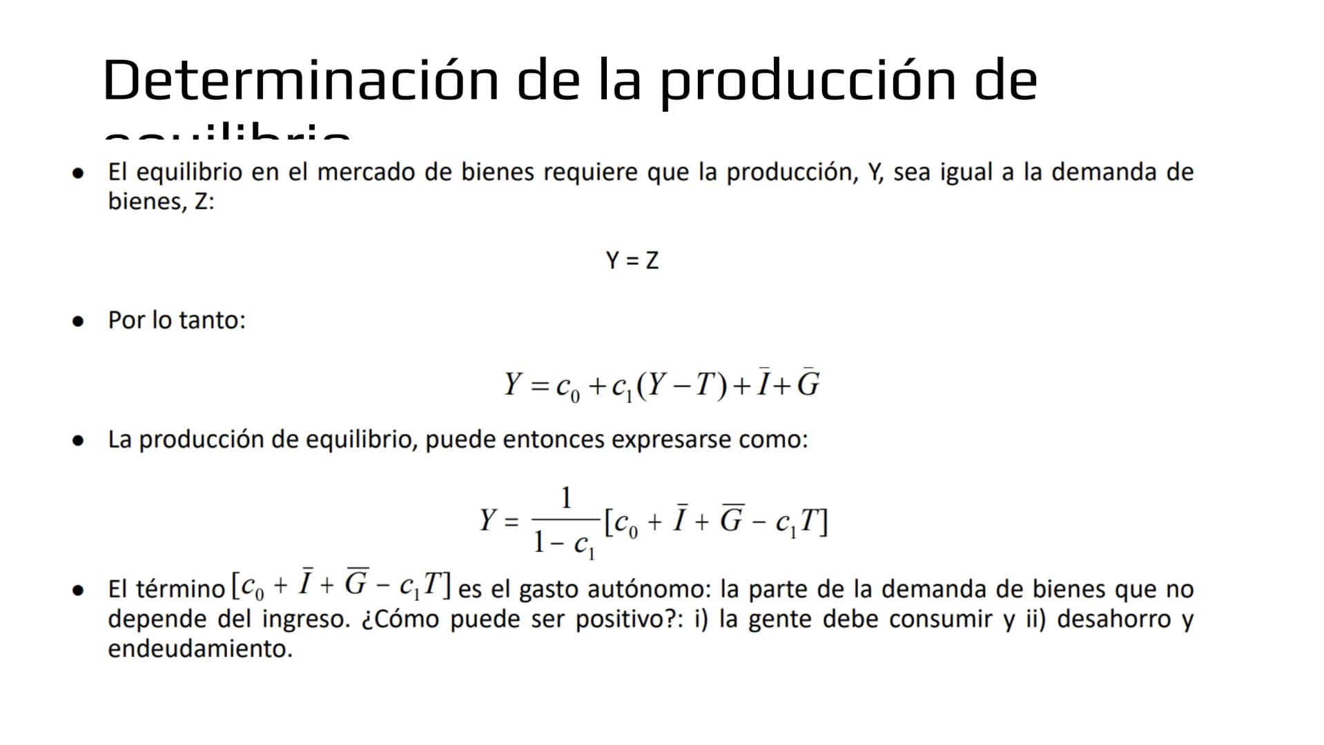## Modelo IS-LM # Demanda de bienes

- Ahora veremos como las políticas macroeconómicas afectan la demanda agregada y por
lo tanto, el produ