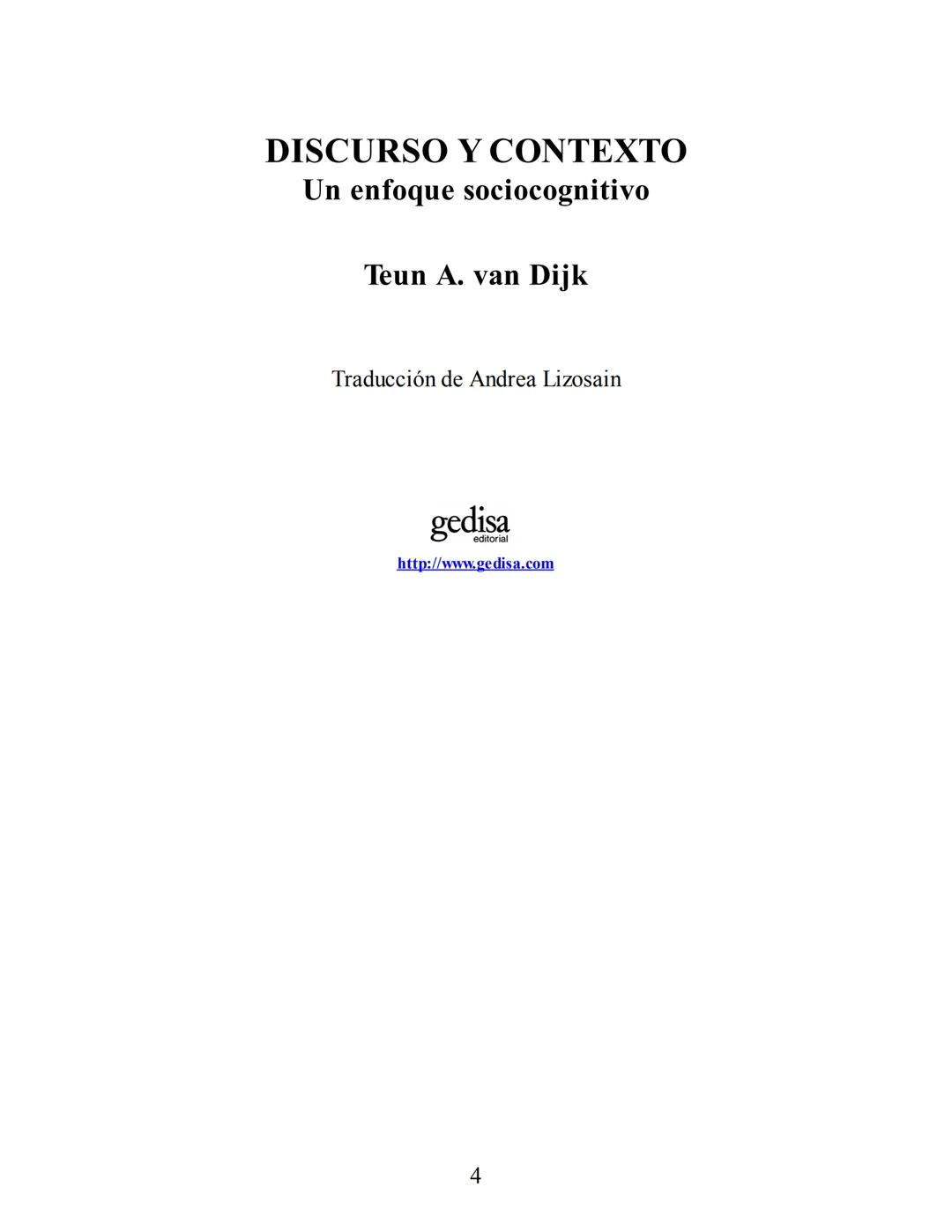 Análisis del discurso
Teun A. van Dijk
discurso
y
CONTEXTO
Un enfoque sociocognitivo
gedisa
editorial Teun A. van Dijk
DISCURSO Y CONTEXTO
C