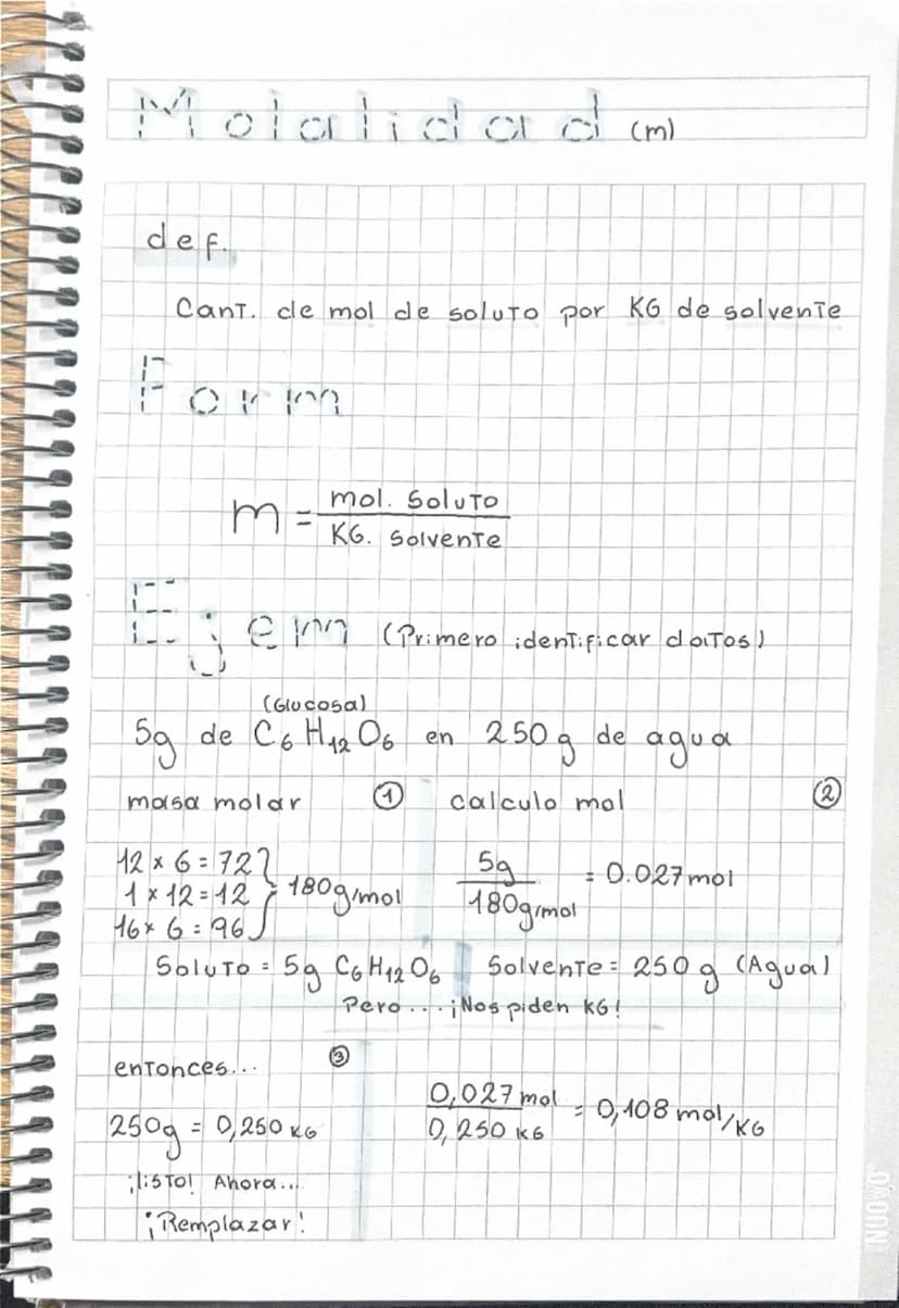 --- OCR Start ---
Molalidad (m)
def.
Cant. cle mol de soluto por KG de solvente
Form
1--
m=
mol. SolutO
KG. Solvente
jenn (Primero identific