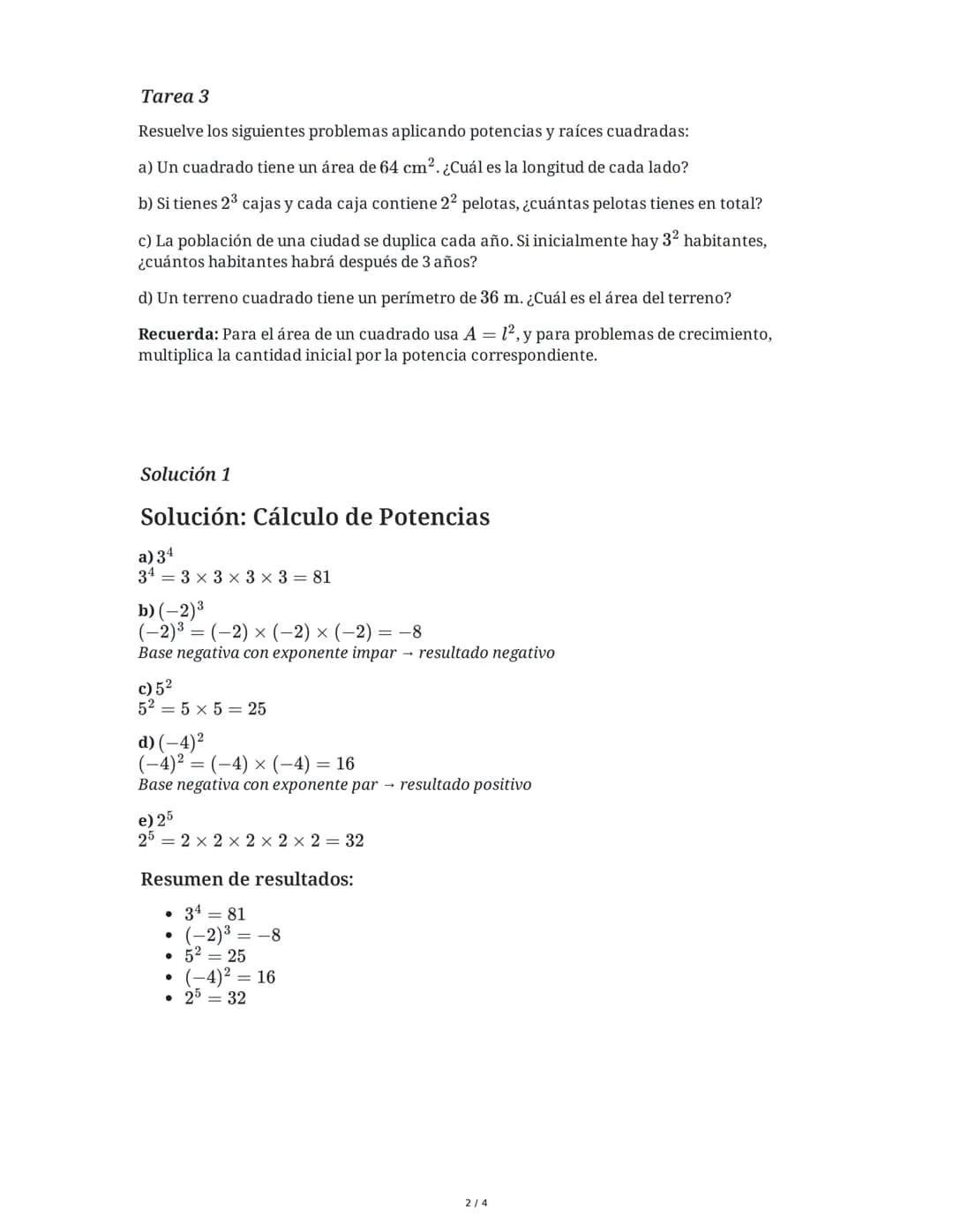 9 June 2025
Potencias y Raíz Cuadrada: Ejercicios Prácticos
Tarea 1
Calcula las siguientes potencias y expresa el resultado en forma numéric