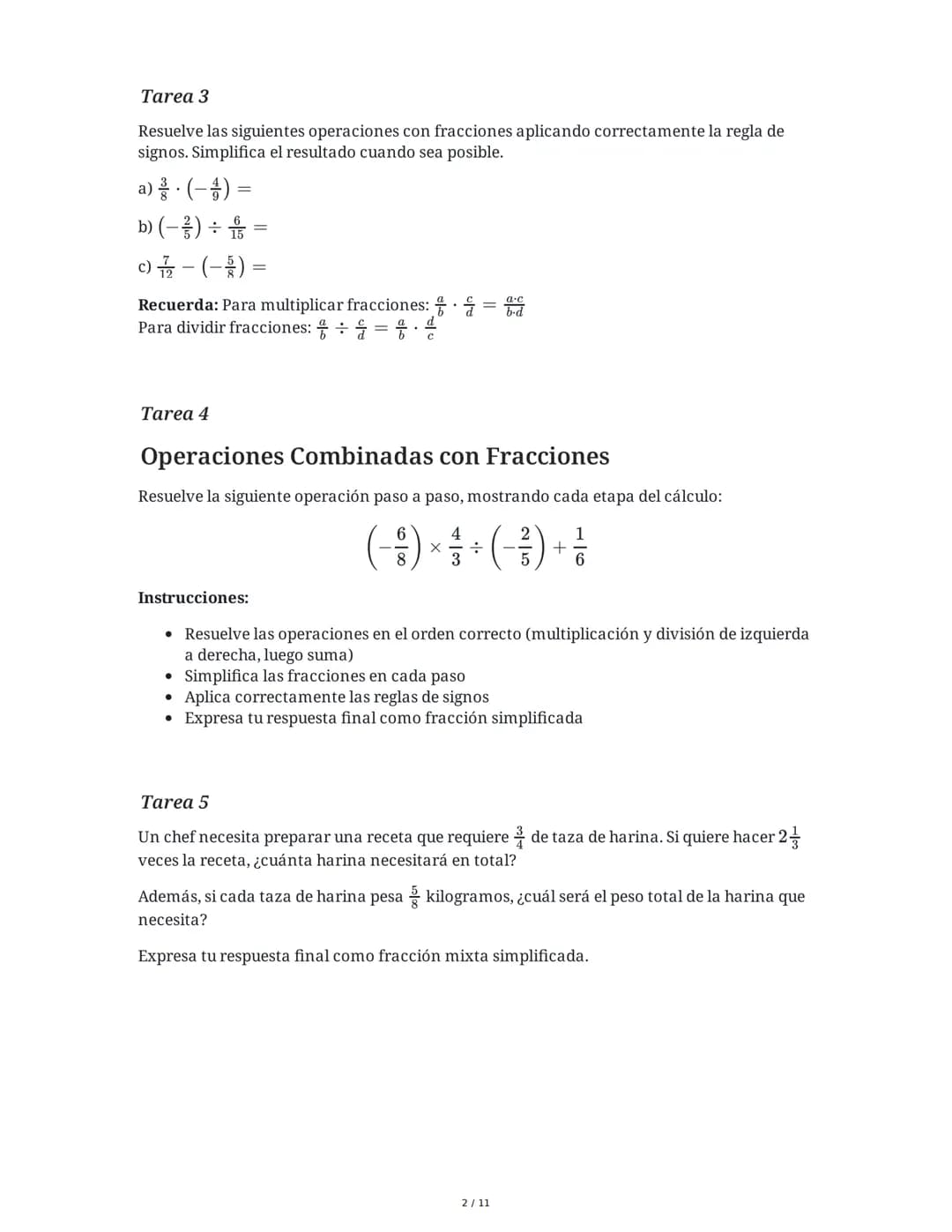 6 June 2025
Multiplicación y División de Fracciones
Tarea 1
Operaciones con Fracciones Positivas y Negativas
Resuelve las siguientes operaci