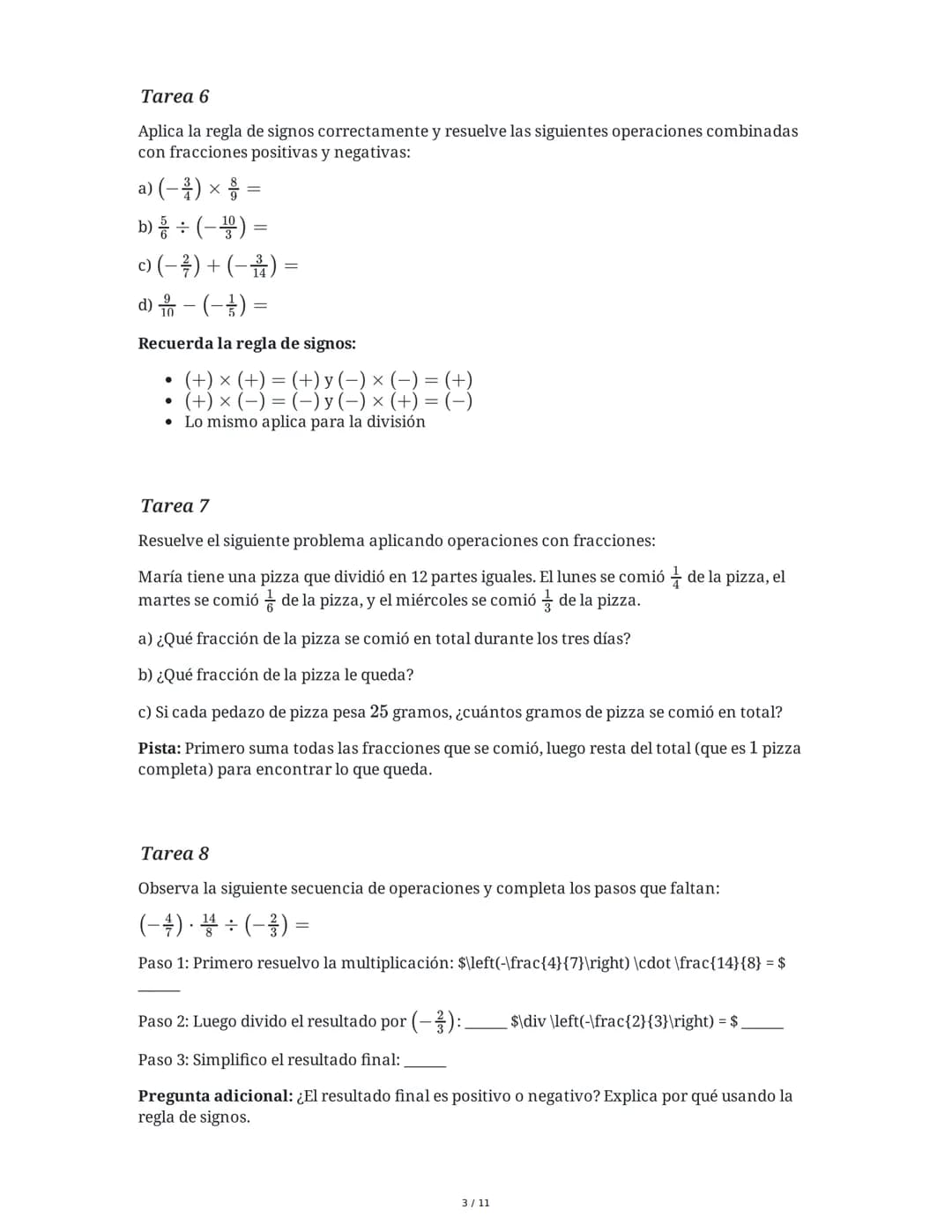 6 June 2025
Multiplicación y División de Fracciones
Tarea 1
Operaciones con Fracciones Positivas y Negativas
Resuelve las siguientes operaci