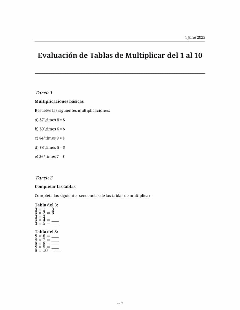 # 4 June 2025

# Evaluación de Tablas de Multiplicar del 1 al 10

## Tarea 1

### Multiplicaciones básicas

Resuelve las siguientes multipli