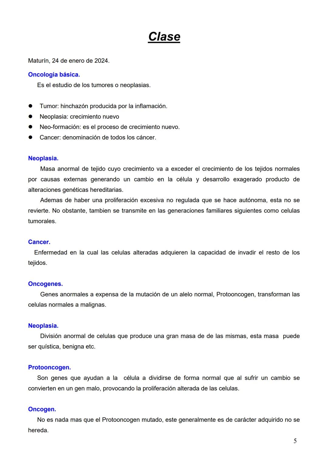 # ONCOLOGIA
4 --- OCR Start ---
Maturín, 24 de enero de 2024.
Oncologia básica.
Clase
Es el estudio de los tumores o neoplasias.
• Tumor: h