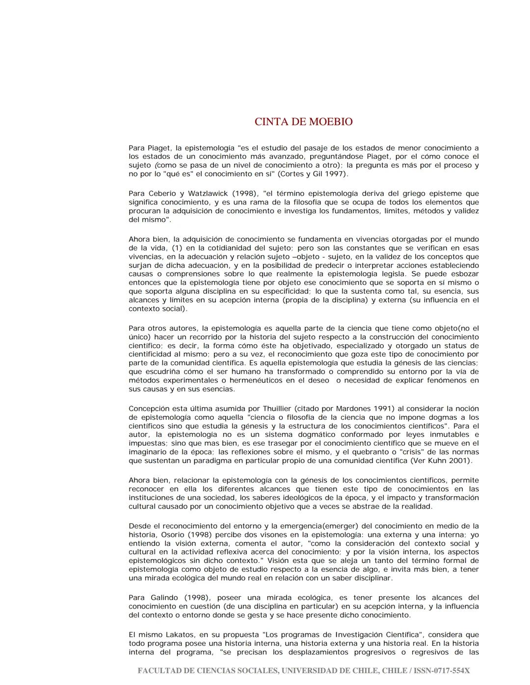 Cinta de Moebio
E-ISSN: 0717-554X
fosorio@uchile.cl
Universidad de Chile
Chile
Jaramillo Echeverri, Luis Guillermo
¿Qué es Epistemología?
C