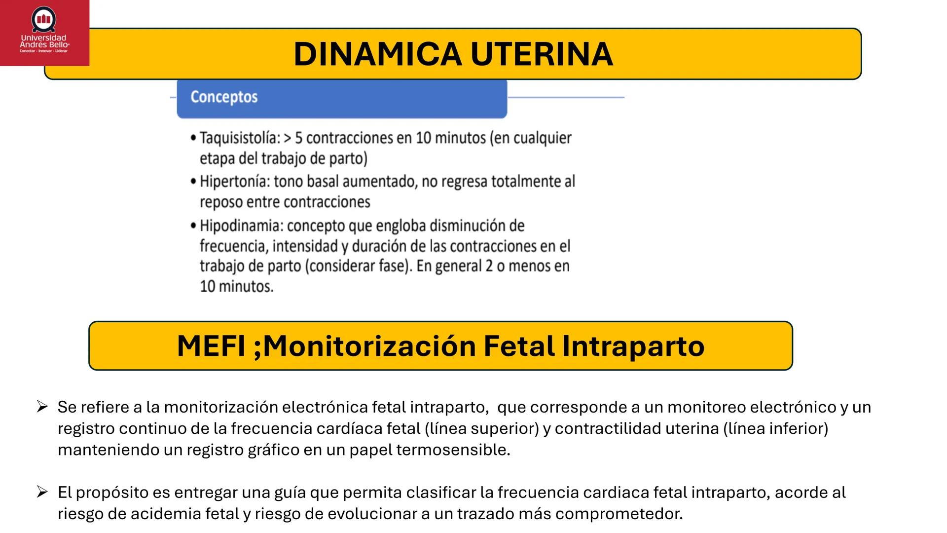 --- OCR Start ---
Universidad
Andrés Bello
Conectar-Innovar-Liderar
CLASE 12
Monitorización Electrónica Fetal
Vigilancia intraparto II: MEFI