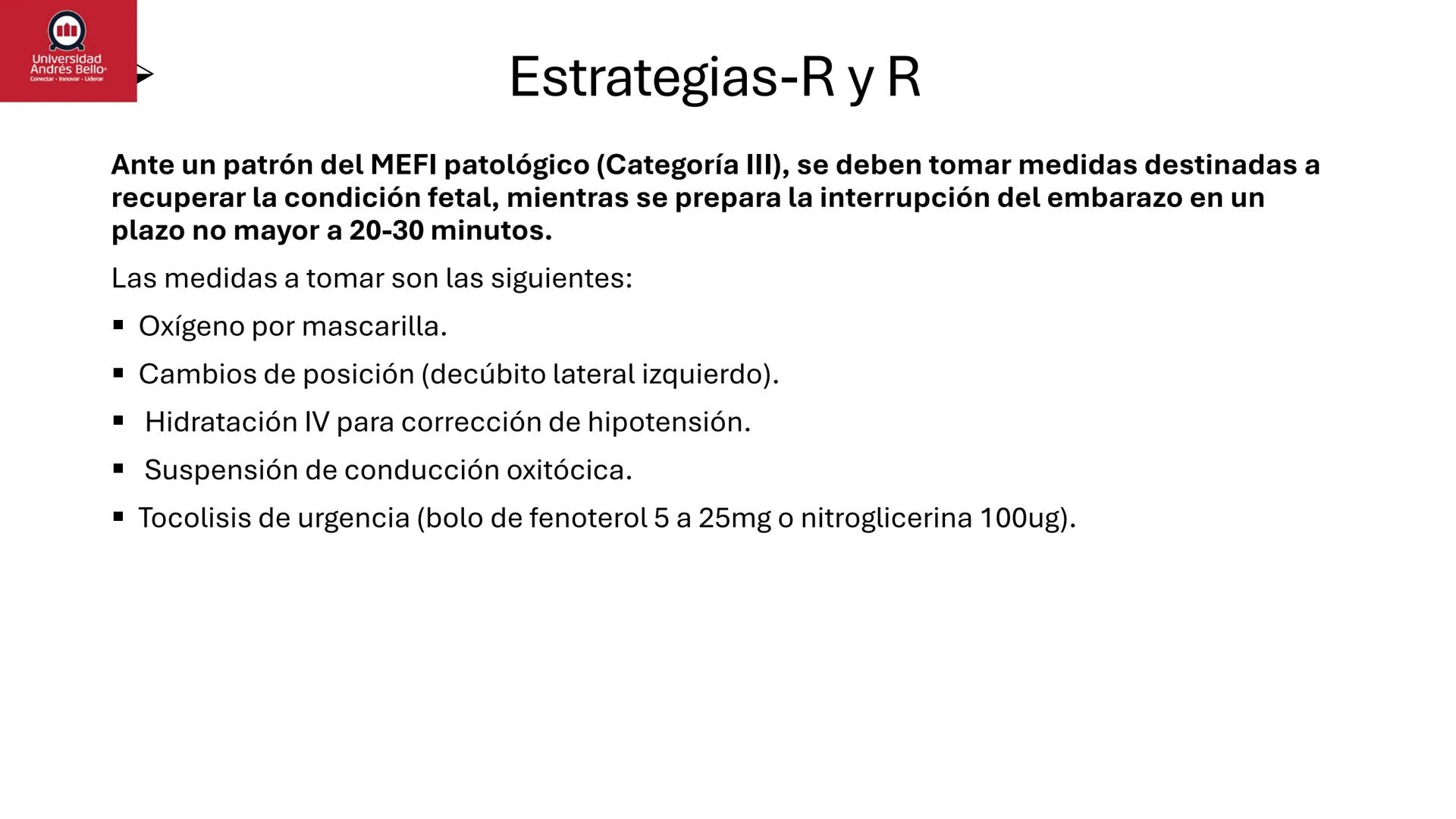 --- OCR Start ---
Universidad
Andrés Bello
Conectar-Innovar-Liderar
CLASE 12
Monitorización Electrónica Fetal
Vigilancia intraparto II: MEFI