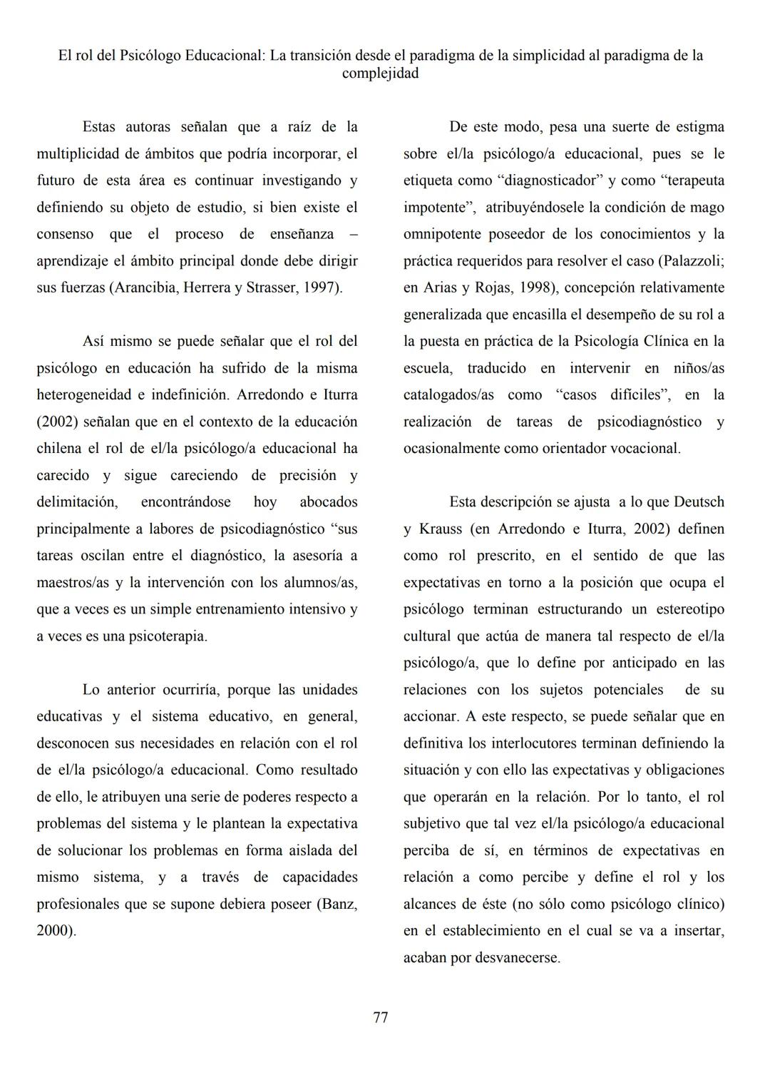 Revista Pequén
2011, Vol. 1, N° 1, 72-82.
Escuela de Psicología
Universidad del Bio Bio
El rol del Psicólogo Educacional: La transición de