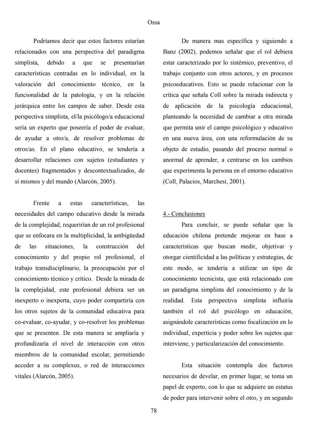 Revista Pequén
2011, Vol. 1, N° 1, 72-82.
Escuela de Psicología
Universidad del Bio Bio
El rol del Psicólogo Educacional: La transición de