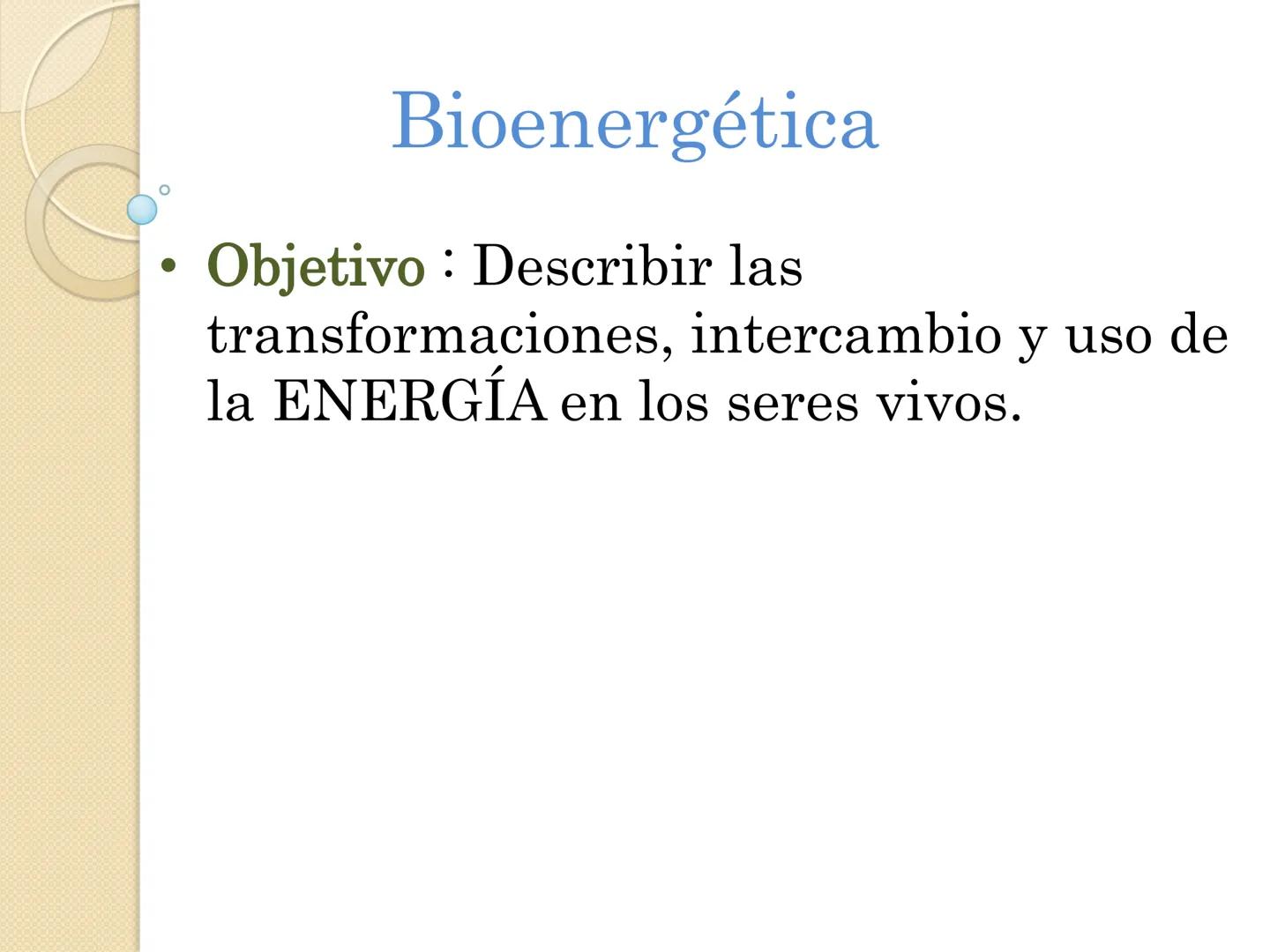 Bioenergética
• Objetivo: Describir las
transformaciones, intercambio y uso de
la ENERGÍA en los seres vivos. Introducción
Los seres vivos e