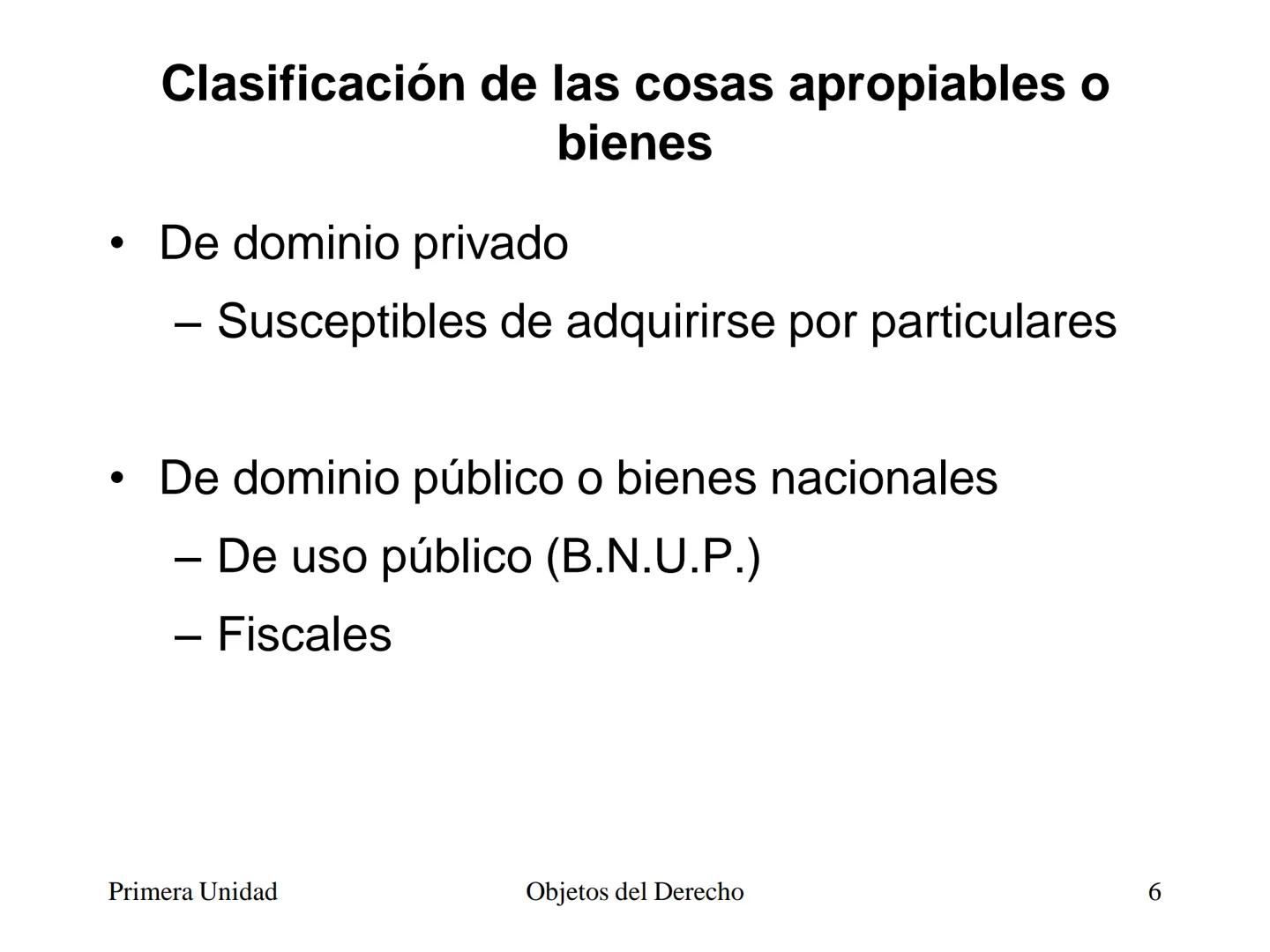 # Objetos del Derecho
(Cosas - Bienes) • Cosa es todo lo que existe, excepto las
personas
• Es decir, es todo aquello que tiene existencia