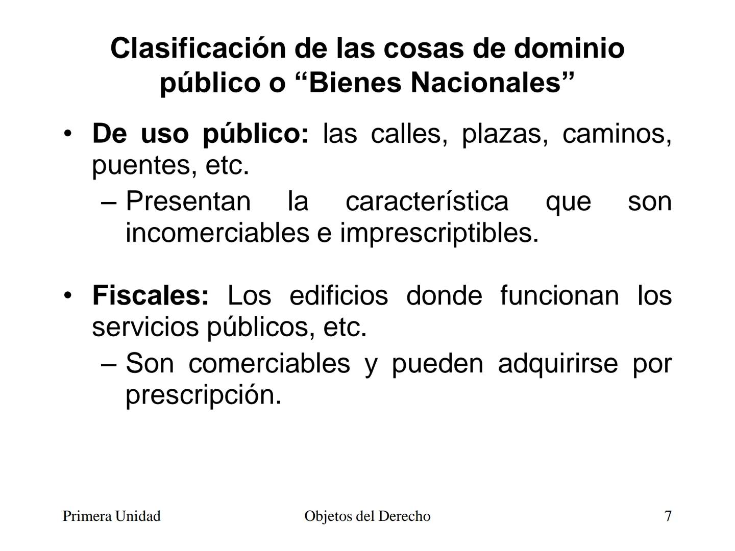 # Objetos del Derecho
(Cosas - Bienes) • Cosa es todo lo que existe, excepto las
personas
• Es decir, es todo aquello que tiene existencia