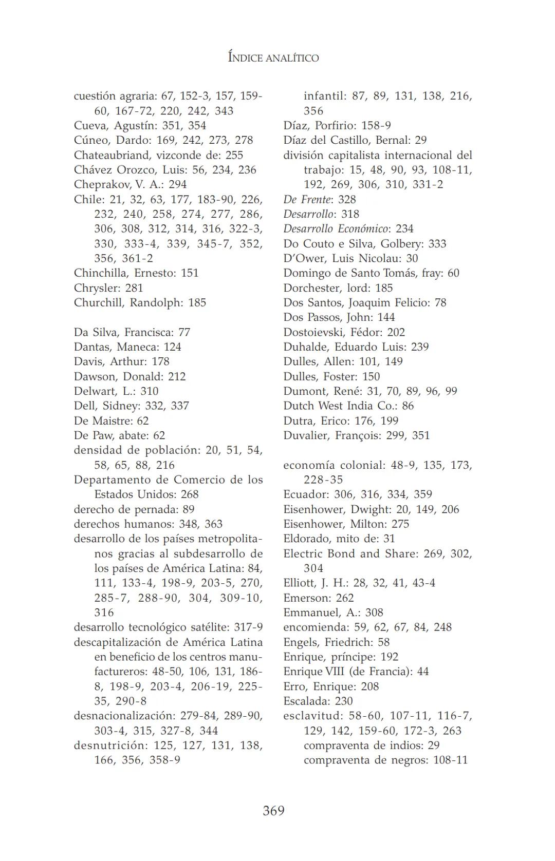 NDIA fupertor
EDUARDO
GALEANO
LAS VENAS
ABIERTAS
DE AMÉRICA
LATINA
Terra flonds
FRANCISCA
C.Briteran
Exterieses
Ocranusoccidentaliv
448
Cham
