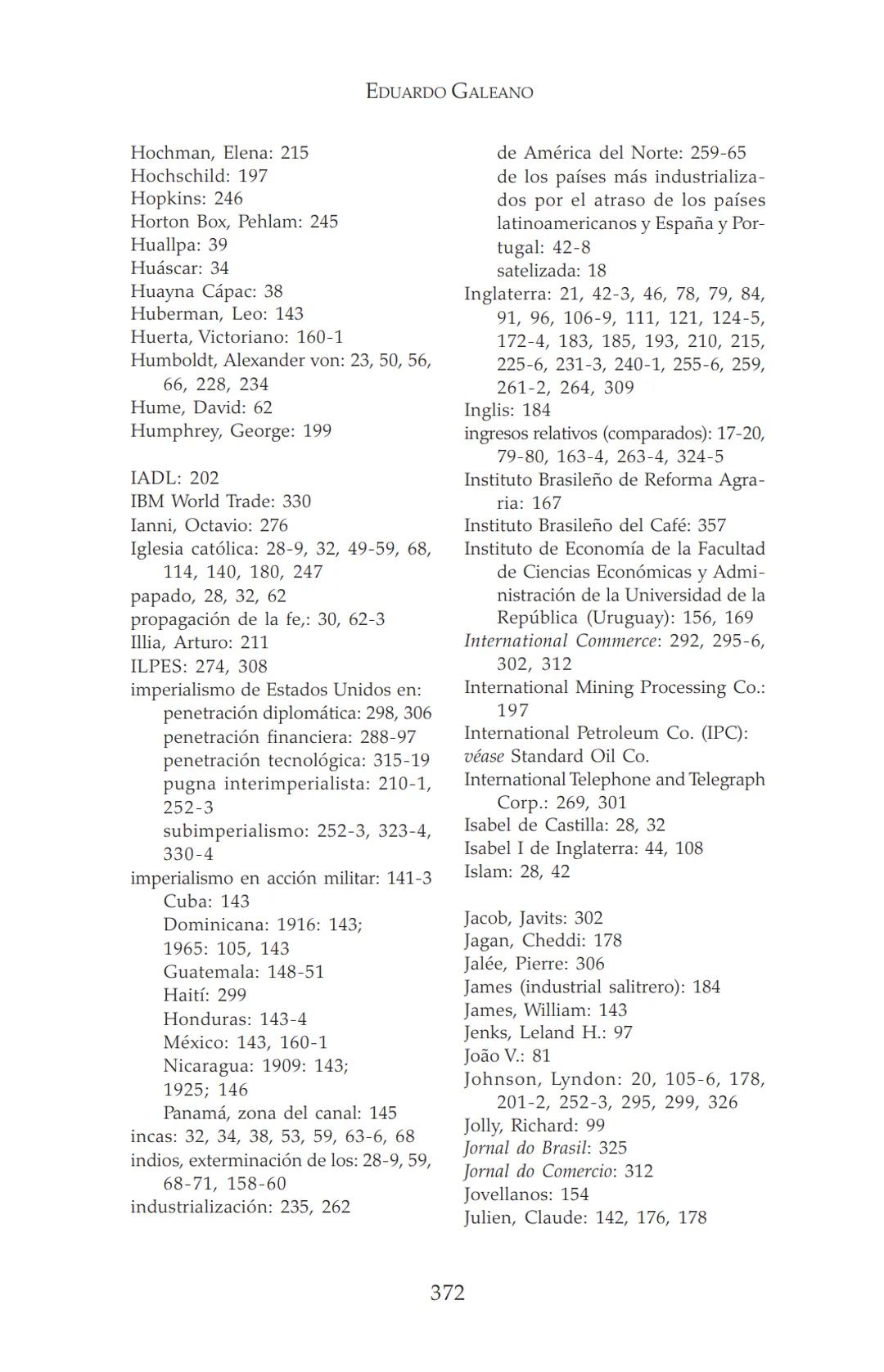 NDIA fupertor
EDUARDO
GALEANO
LAS VENAS
ABIERTAS
DE AMÉRICA
LATINA
Terra flonds
FRANCISCA
C.Briteran
Exterieses
Ocranusoccidentaliv
448
Cham