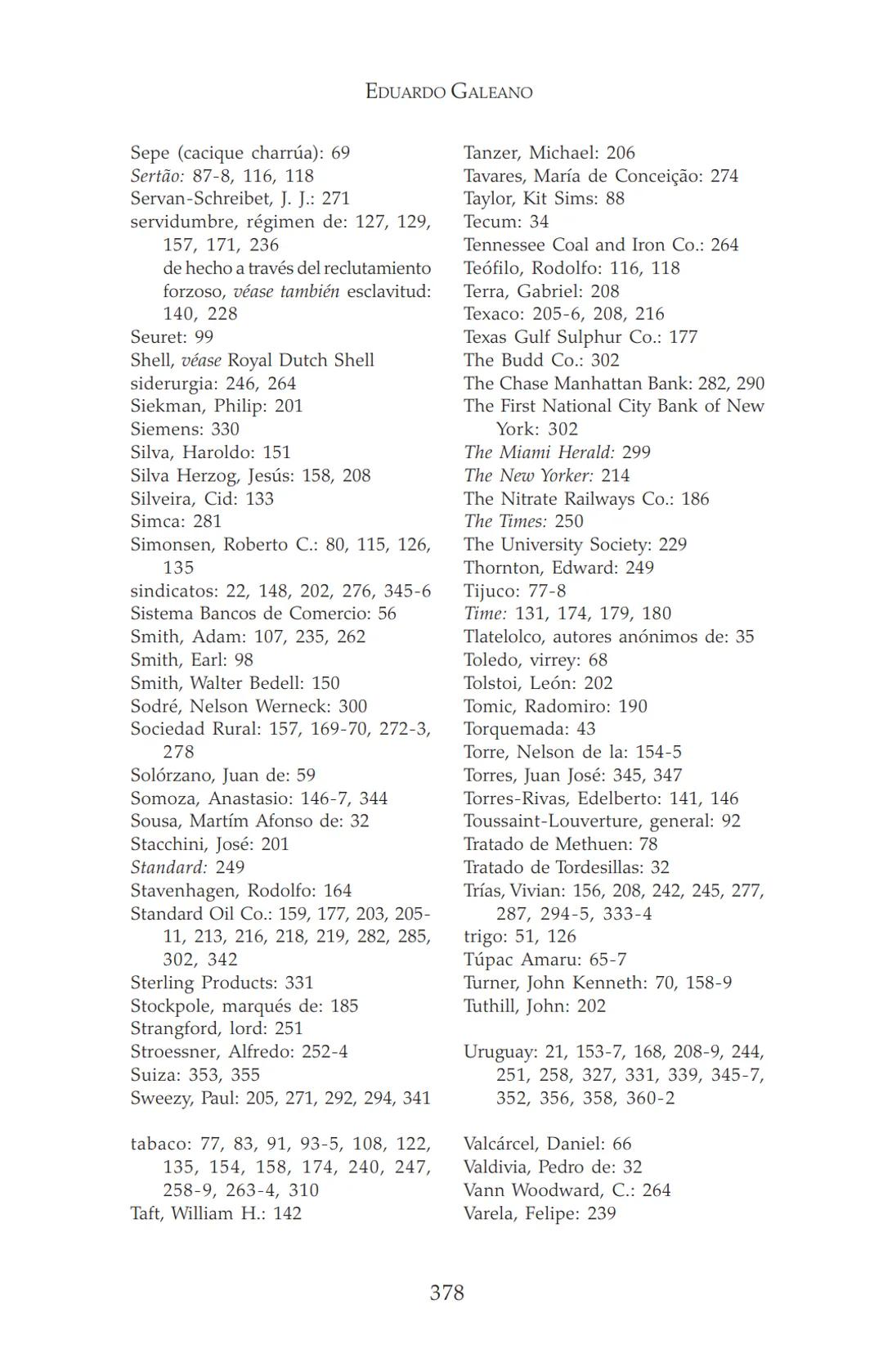 NDIA fupertor
EDUARDO
GALEANO
LAS VENAS
ABIERTAS
DE AMÉRICA
LATINA
Terra flonds
FRANCISCA
C.Briteran
Exterieses
Ocranusoccidentaliv
448
Cham