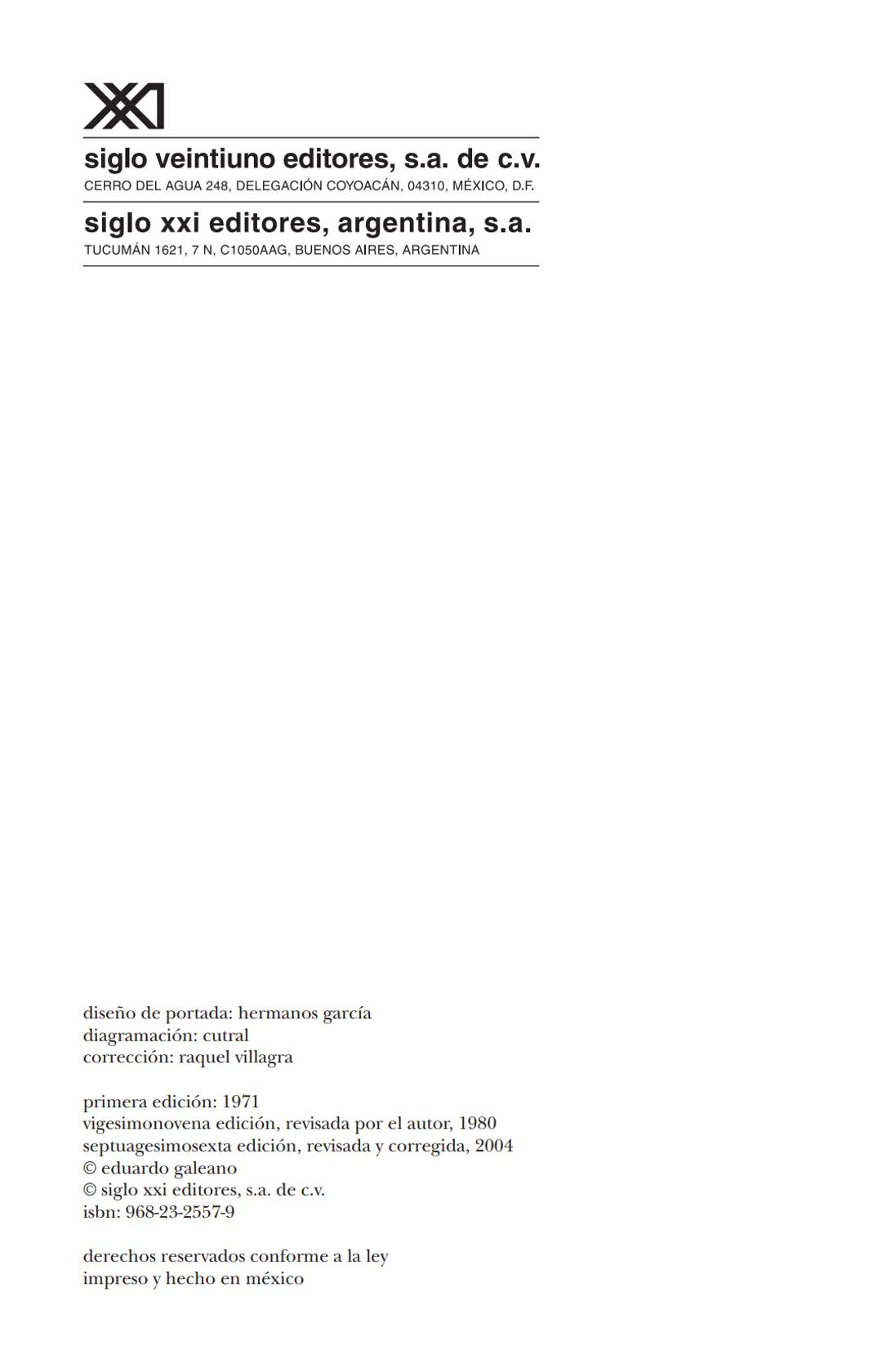 NDIA fupertor
EDUARDO
GALEANO
LAS VENAS
ABIERTAS
DE AMÉRICA
LATINA
Terra flonds
FRANCISCA
C.Briteran
Exterieses
Ocranusoccidentaliv
448
Cham