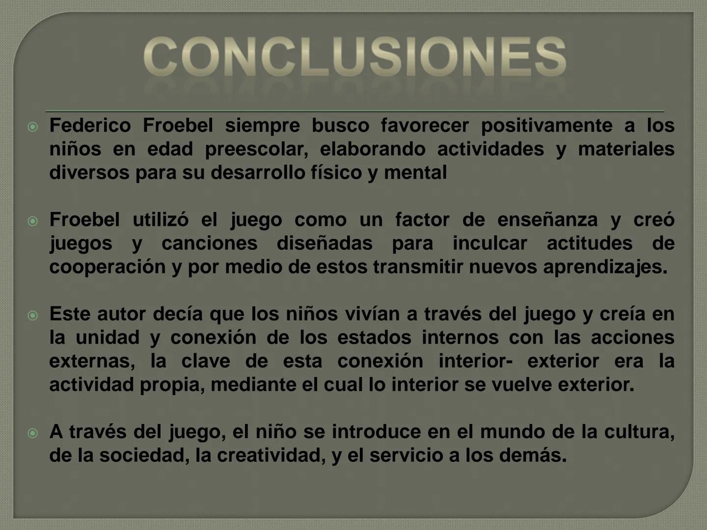 # FRIEDRICH FROEBEL Friedrich Froebel
Biografía
• Nació el 21 de octubre de 1782 en
Oberweissbach, Alemania.
O Su madre murió seis meses des