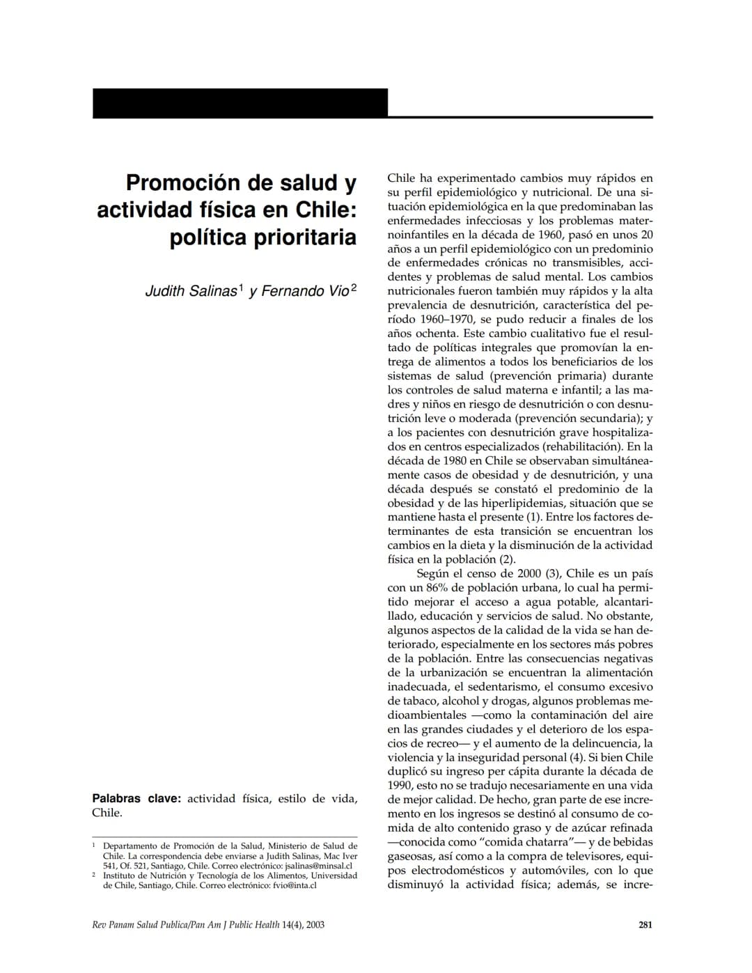 Promoción de salud y
actividad física en Chile:
política prioritaria
Judith Salinas¹ y Fernando Vio²
Palabras clave: actividad física, estil