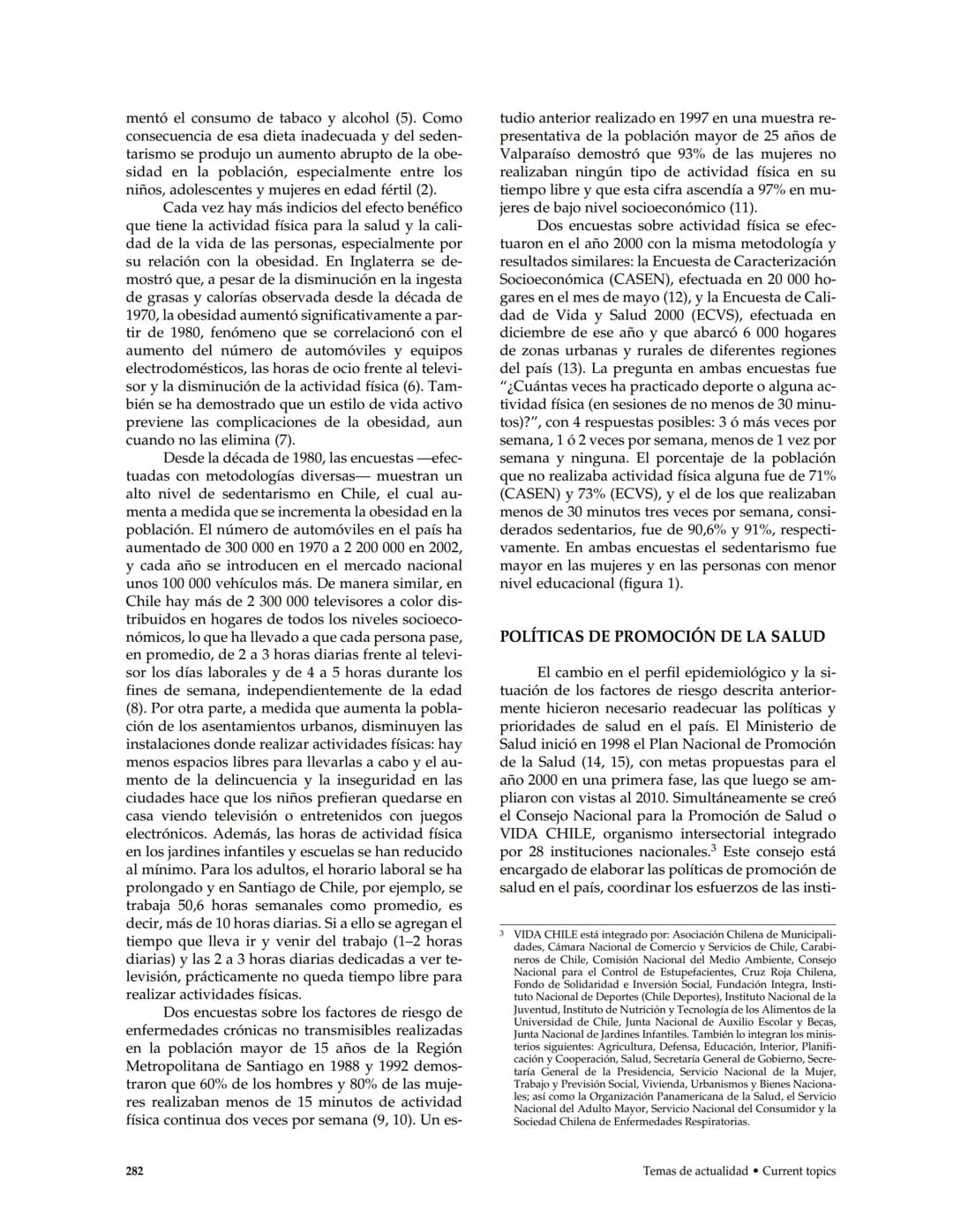 Promoción de salud y
actividad física en Chile:
política prioritaria
Judith Salinas¹ y Fernando Vio²
Palabras clave: actividad física, estil