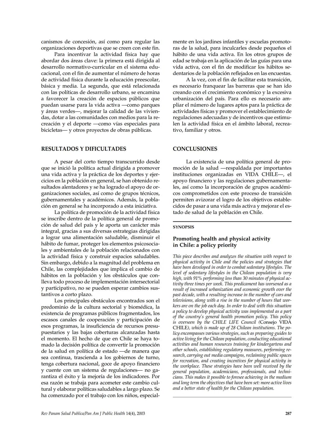 Promoción de salud y
actividad física en Chile:
política prioritaria
Judith Salinas¹ y Fernando Vio²
Palabras clave: actividad física, estil