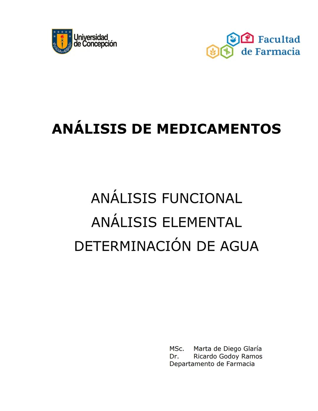 Universidad
de Concepción
✔ Facultad
✔de Farmacia
ANÁLISIS DE MEDICAMENTOS
ANÁLISIS FUNCIONAL
ANÁLISIS ELEMENTAL
DETERMINACIÓN DE AGUA
MSc.