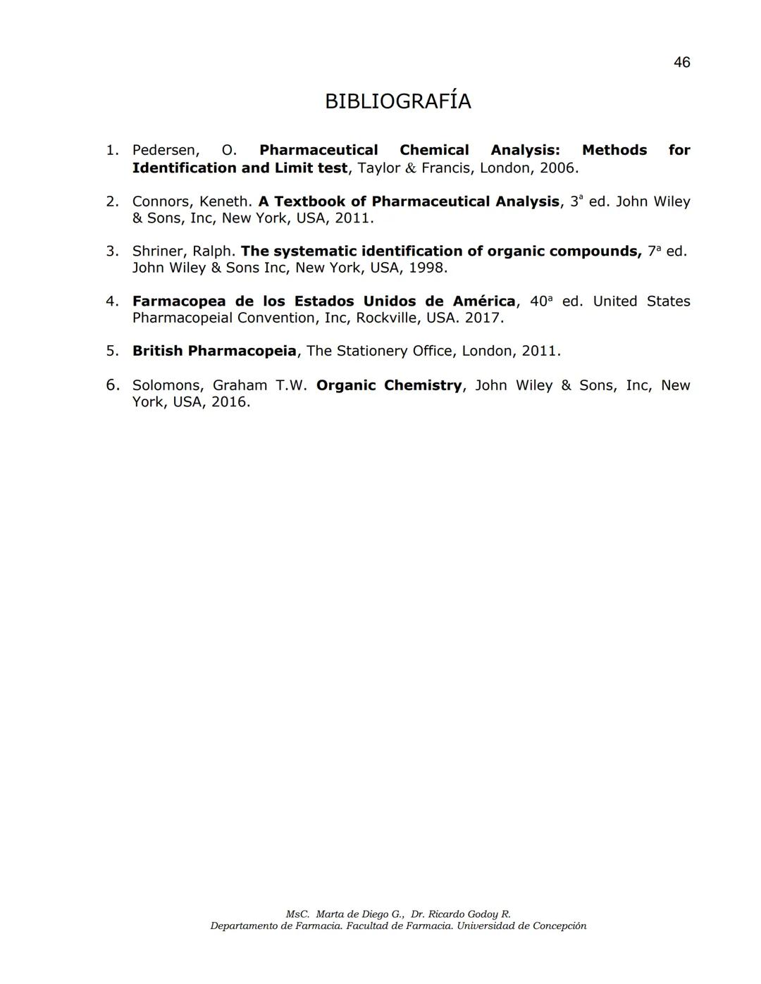 Universidad
de Concepción
✔ Facultad
✔de Farmacia
ANÁLISIS DE MEDICAMENTOS
ANÁLISIS FUNCIONAL
ANÁLISIS ELEMENTAL
DETERMINACIÓN DE AGUA
MSc.