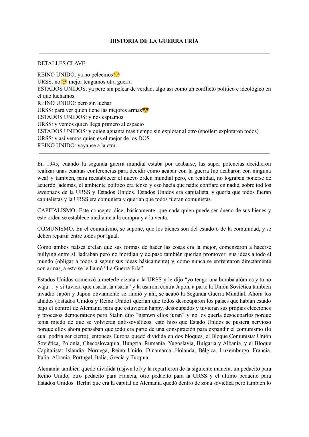# HISTORIA DE LA GUERRA FRÍA
## DETALLES CLAVE:
REINO UNIDO: ya no peleemos 😔
URSS: no mejor tengamos otra guerra
ESTADOS UNIDOS: ya pero