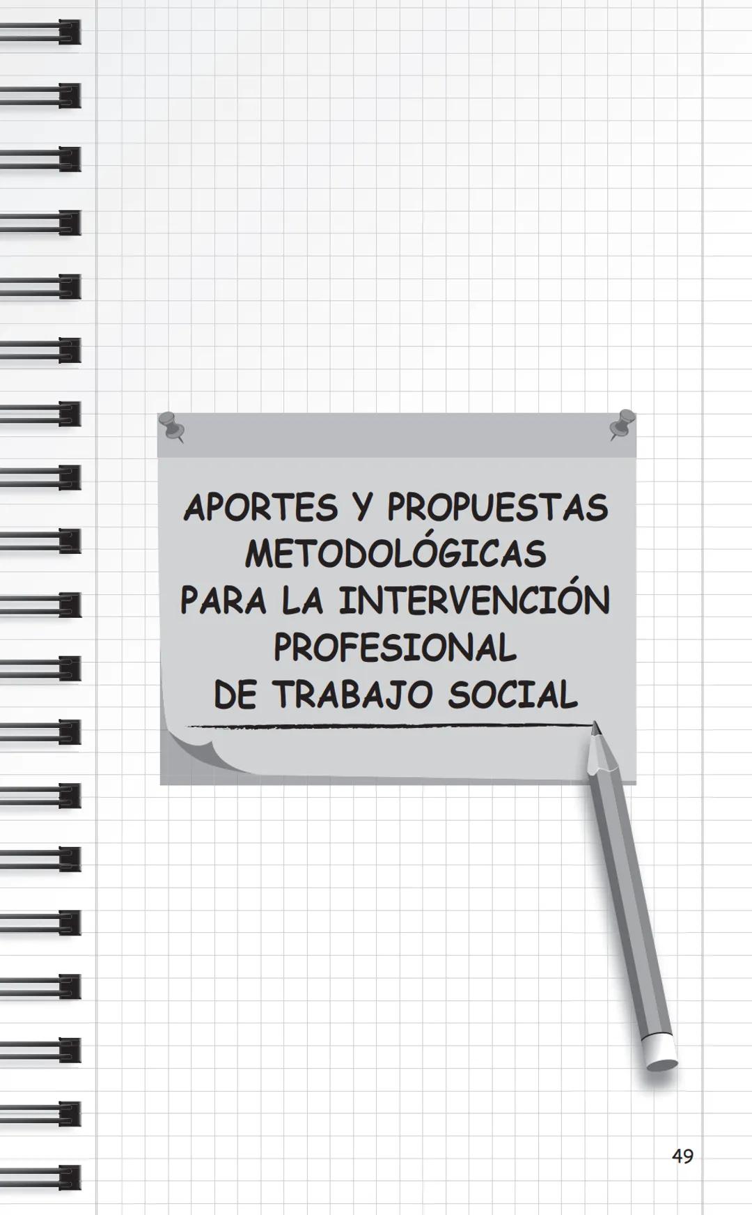 Universidad
de Valparaíso
CHILE
Propuestas Metodológicas
para Trabajo Social
en Intervención Social
y Sistematización.
Cuaderno Metodológico