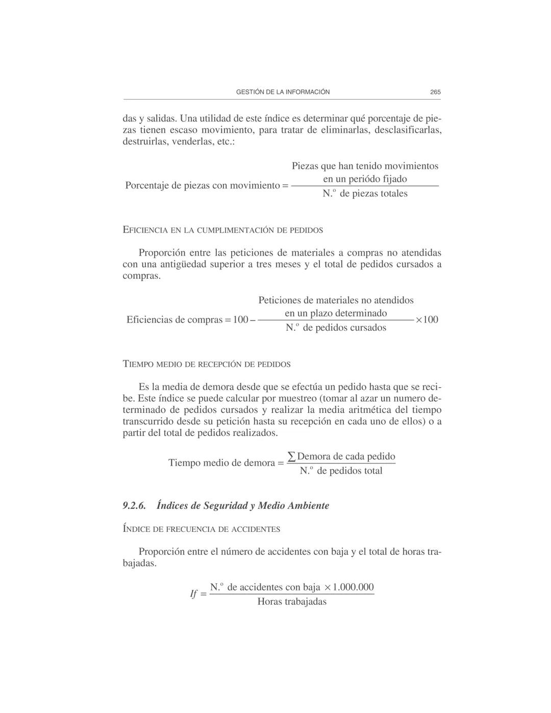 Gestión de la información
9
El Departamento de Mantenimiento necesita y genera abundante infor-
mación, por lo cual es necesario prestar ate