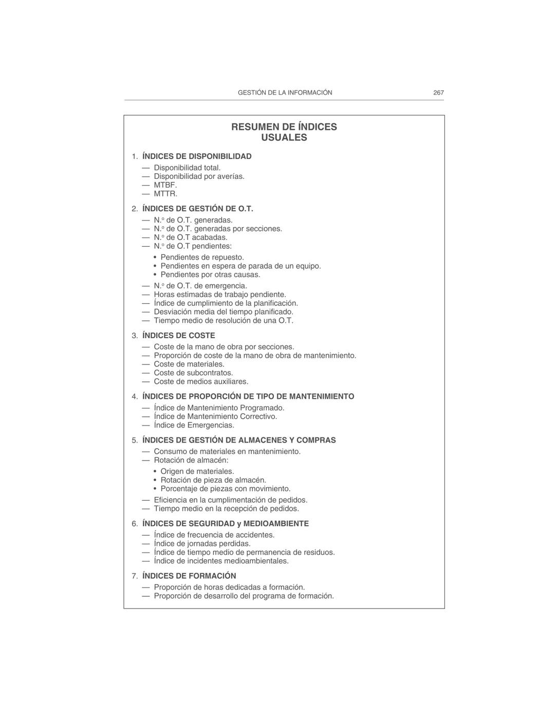 Gestión de la información
9
El Departamento de Mantenimiento necesita y genera abundante infor-
mación, por lo cual es necesario prestar ate