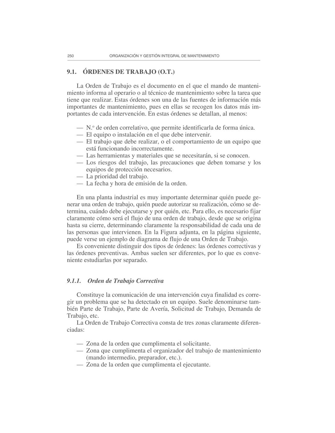 Gestión de la información
9
El Departamento de Mantenimiento necesita y genera abundante infor-
mación, por lo cual es necesario prestar ate