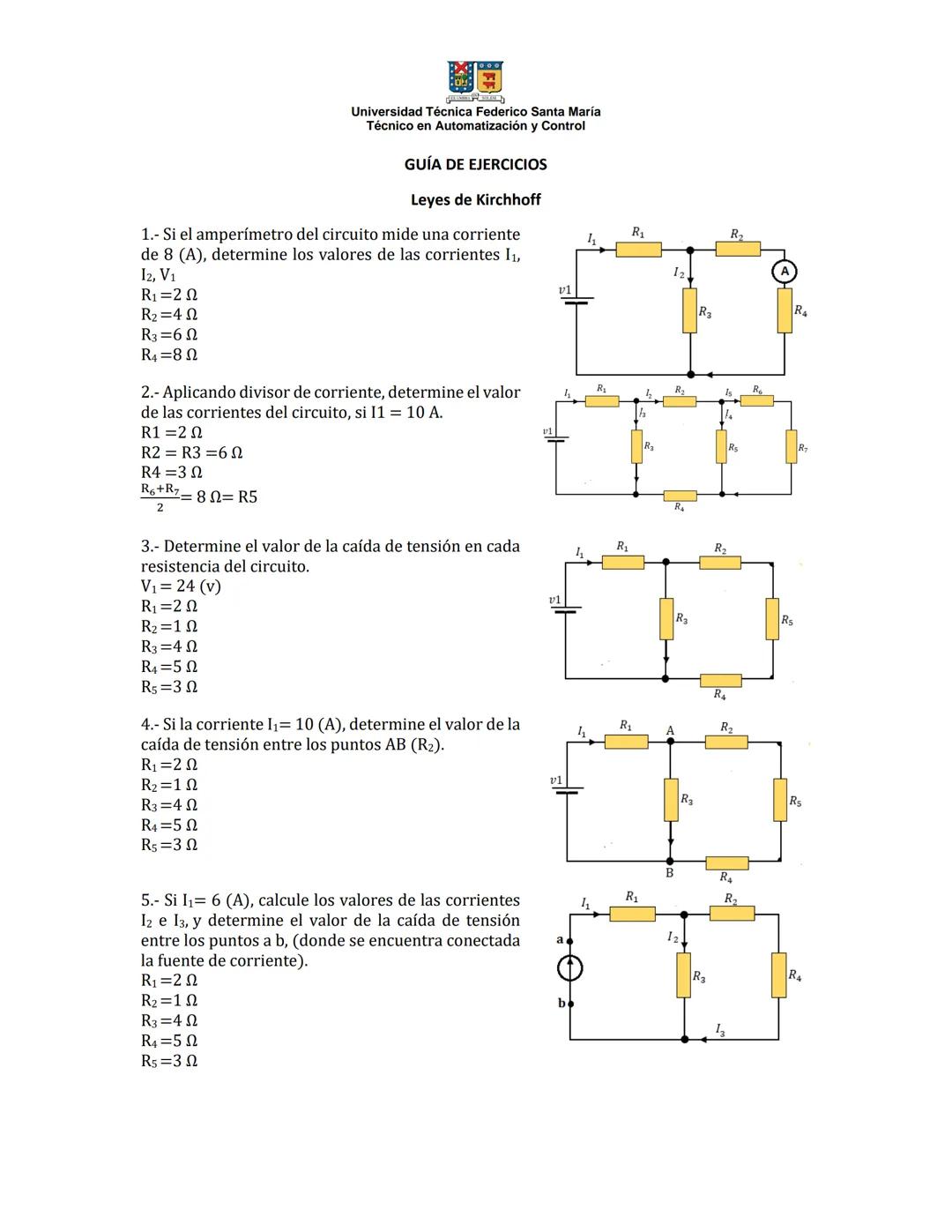 Universidad Técnica Federico Santa María
Técnico en Automatización y Control
GUÍA DE EJERCICIOS
Leyes de Kirchhoff
1.- Si el amperímetro del