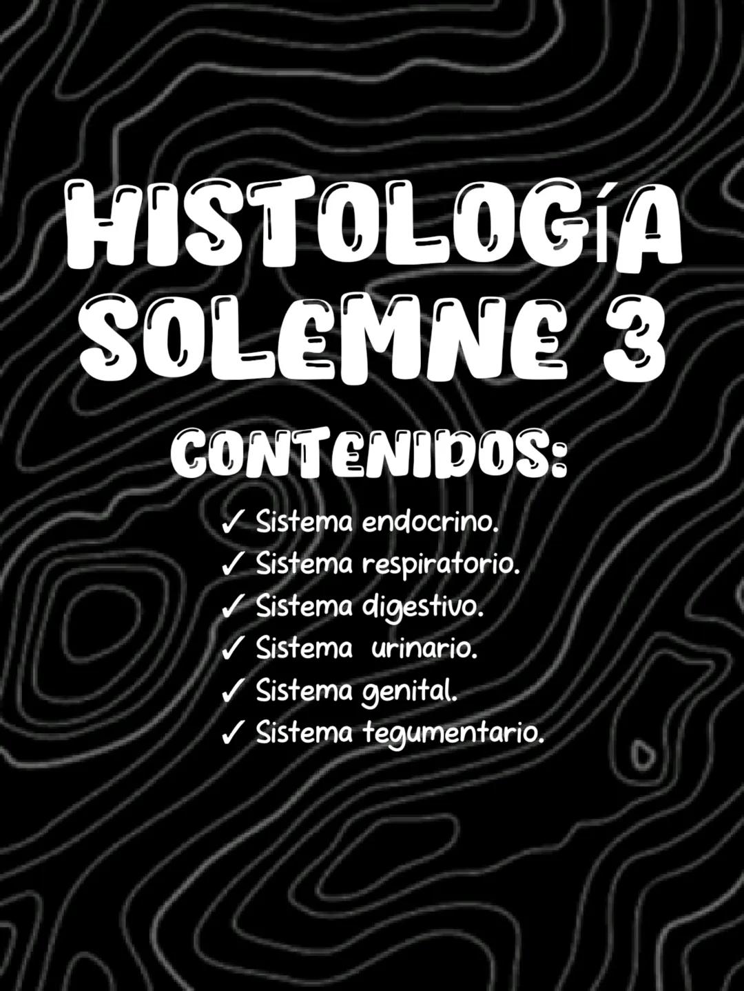 HISTOLOGÍA
SOLEMNE 3
CONTENIDOS:
✓ Sistema endocrino.
✓ Sistema respiratorio.
✓ Sistema digestivo.
✓ Sistema urinario.
Sistema genital.
✓ Si