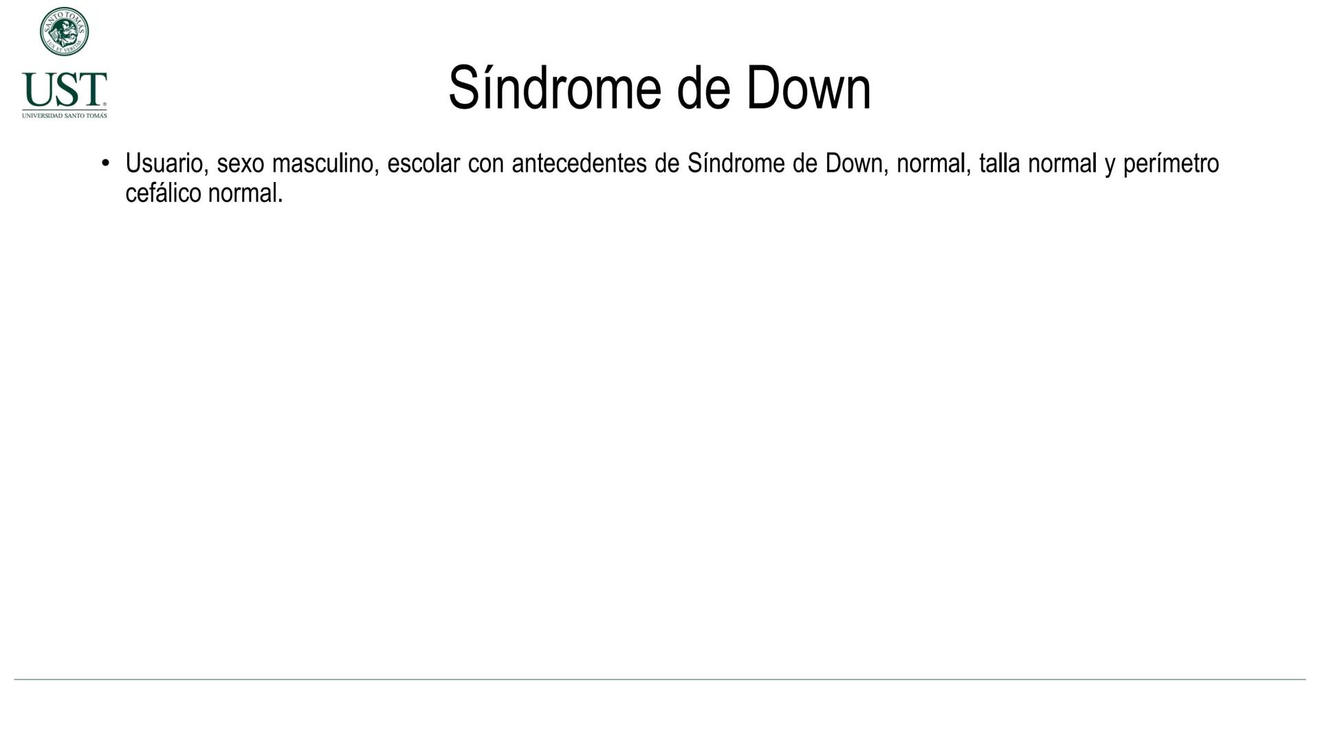 Valoración nutricional en paciente hospitalizado – Síndrome de
Down y Parálisis cerebral
Msc. Nut. Felipe Andrés González Fernández --- OCR