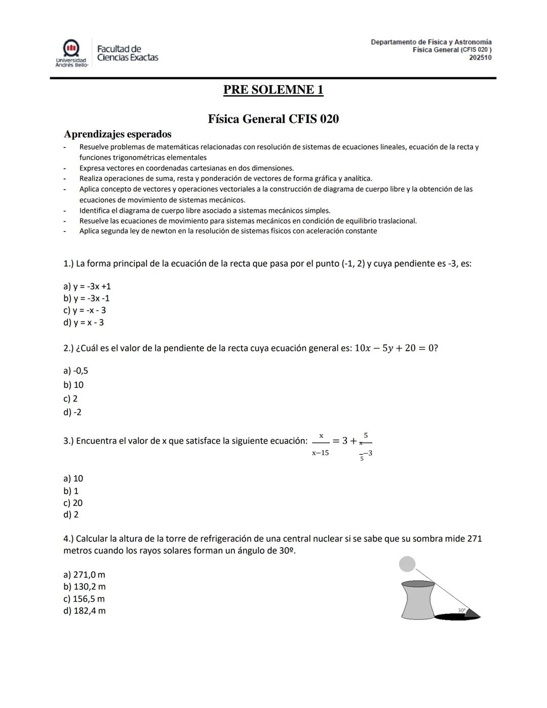 ## PRE SOLEMNE 1
## Física General CFIS 020
### Aprendizajes esperados
- Resuelve problemas de matemáticas relacionadas con resolución de