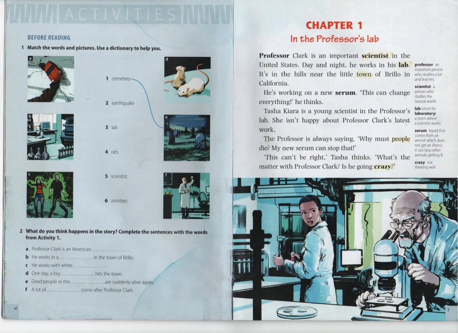 # Zombie Attack!
Professor Clark’s work usually helps people. But this is something new.
Clark’s helper – Tasha Kiara – is telling Chaz –