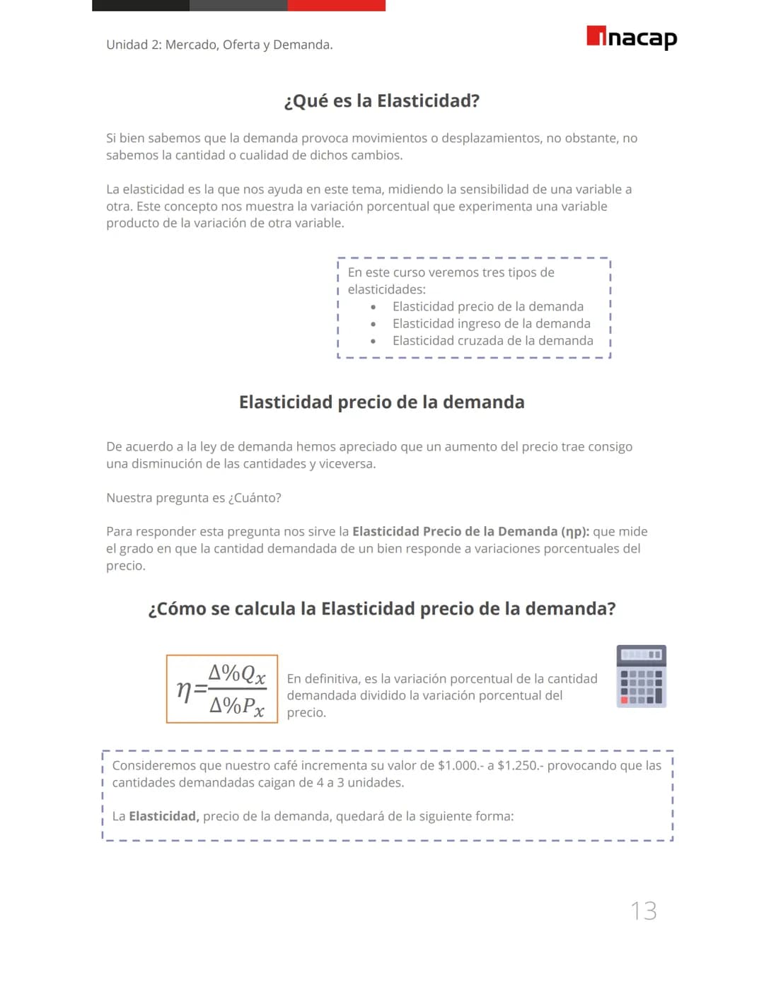 Unidad 2: Mercado, Oferta y Demanda.
Inacap
TEMA 2: La Demanda y sus determinantes (2.1.2)
En el tema anterior, ya hemos identificado las po