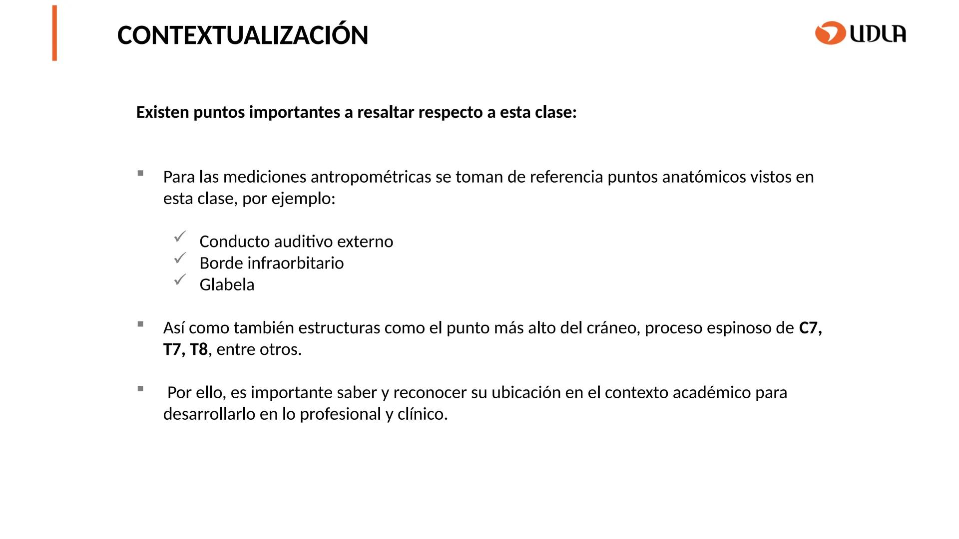 03
01
02
04
UDLA
UNIVERSIDAD DE LAS AMÉRICAS
Cabeza y columna
vertebral
Unidad 2 : Sistema Locomotor.
Asignatura : MYF 101 - Morfología y fu