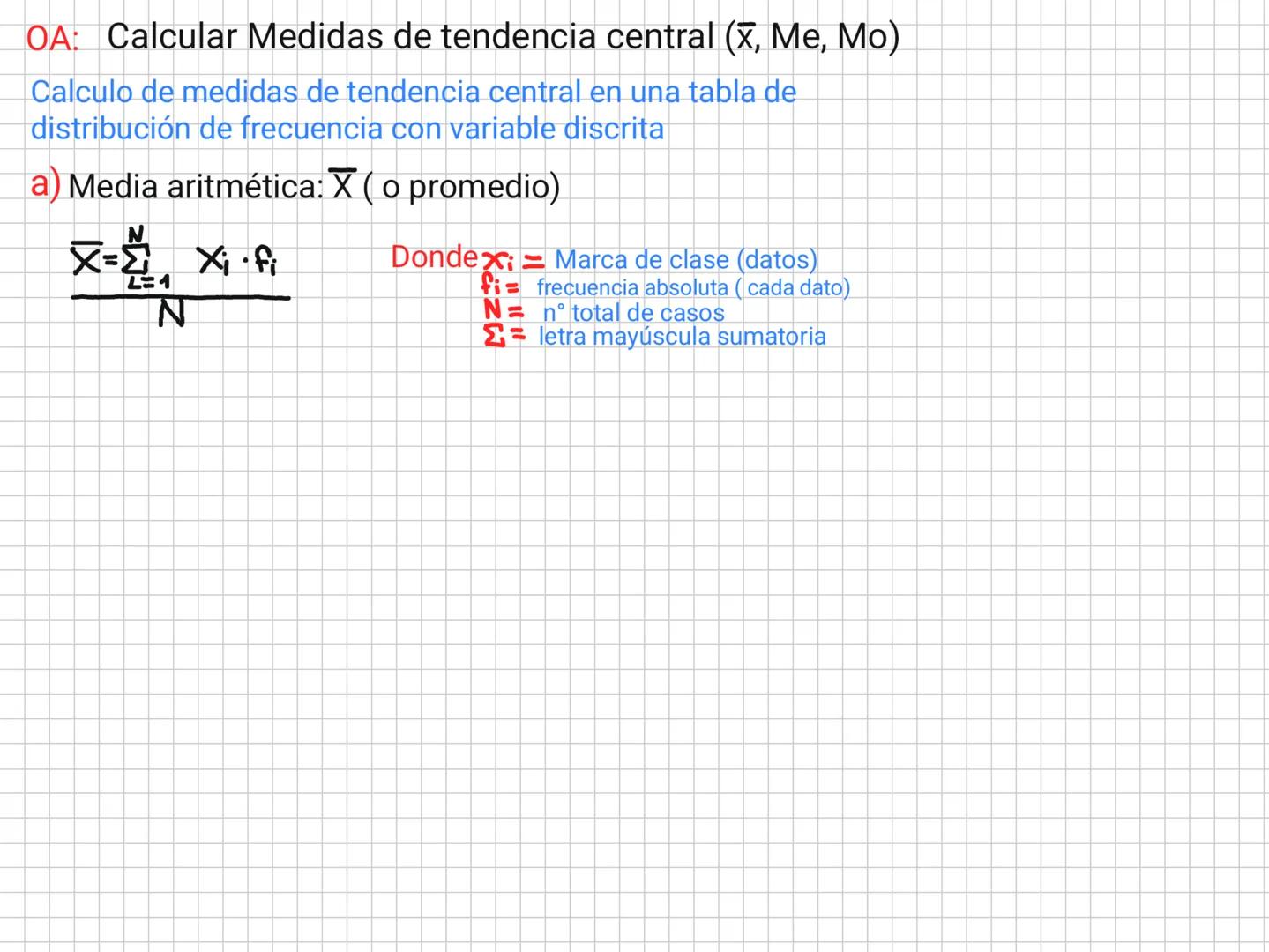 OA: Calcular Medidas de tendencia central (ㄡ, Me, Mo)
Calculo de medidas de tendencia central en una tabla de
distribución de frecuencia con