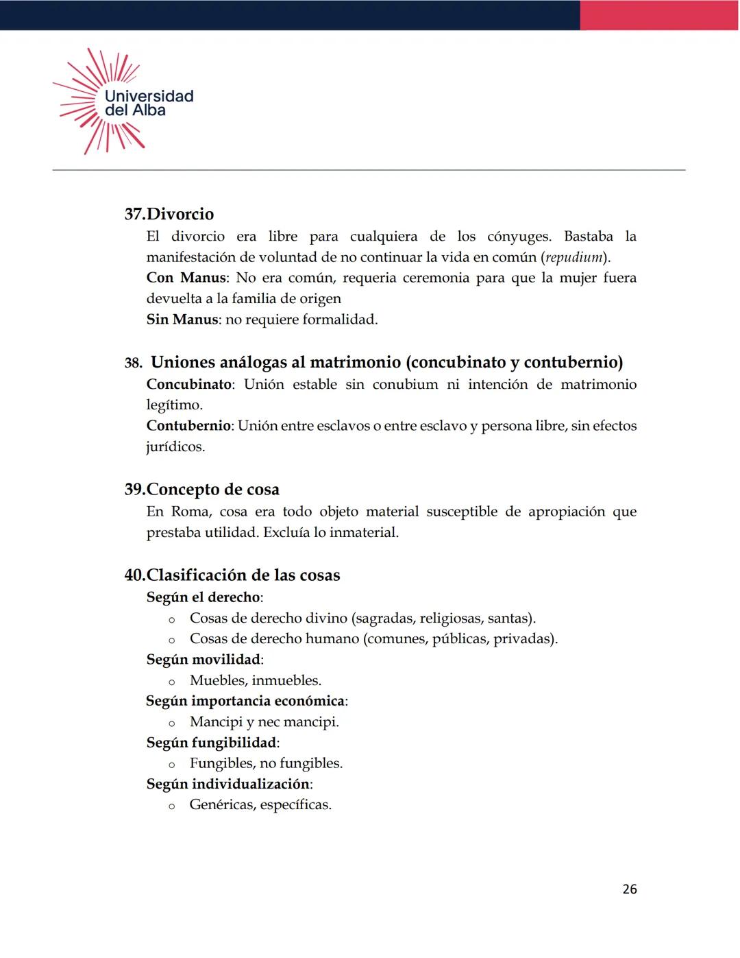 Universidad
del Alba
TEMARIO DE EXAMEN
DERECHO ROMANO
1. Definición de Derecho Romano
Conjunto de normas jurídicas que rigieron a la socieda