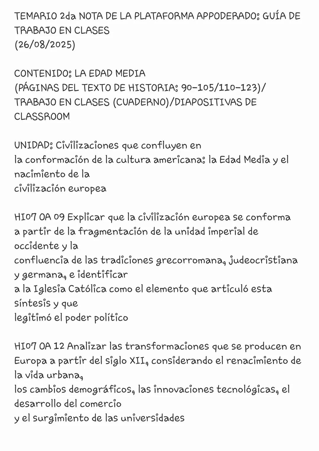 TEMARIO 2da NOTA DE LA PLATAFORMA APPODERADO: GUÍA DE
TRABAJO EN CLASES
(26/08/2025)
CONTENIDO: LA EDAD MEDIA
(PÁGINAS DEL TEXTO DE HISTORIA