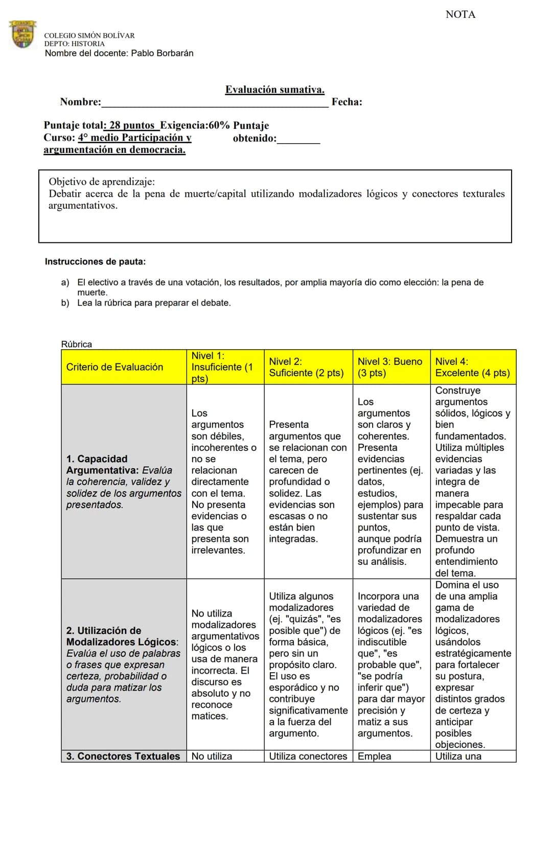 # Colegio Simón Bolívar
# Evaluación sumativa
**Nombre del docente:** Pablo Borbarán
**Nombre:**_________________________ **Fecha:**____