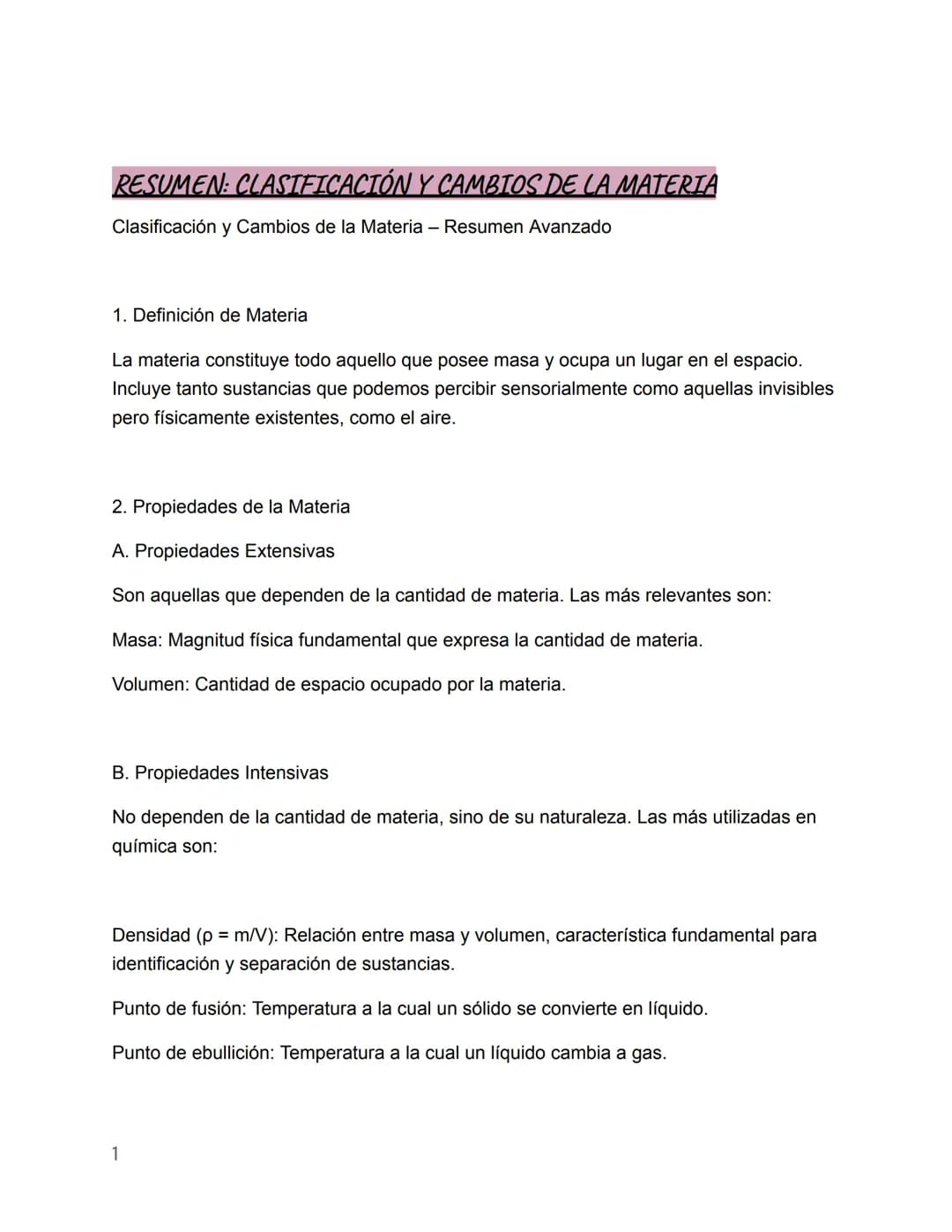 RESUMEN: CLASIFICACIÓN Y CAMBIOS DE LA MATERIA
Clasificación y Cambios de la Materia - Resumen Avanzado
1. Definición de Materia
La materia