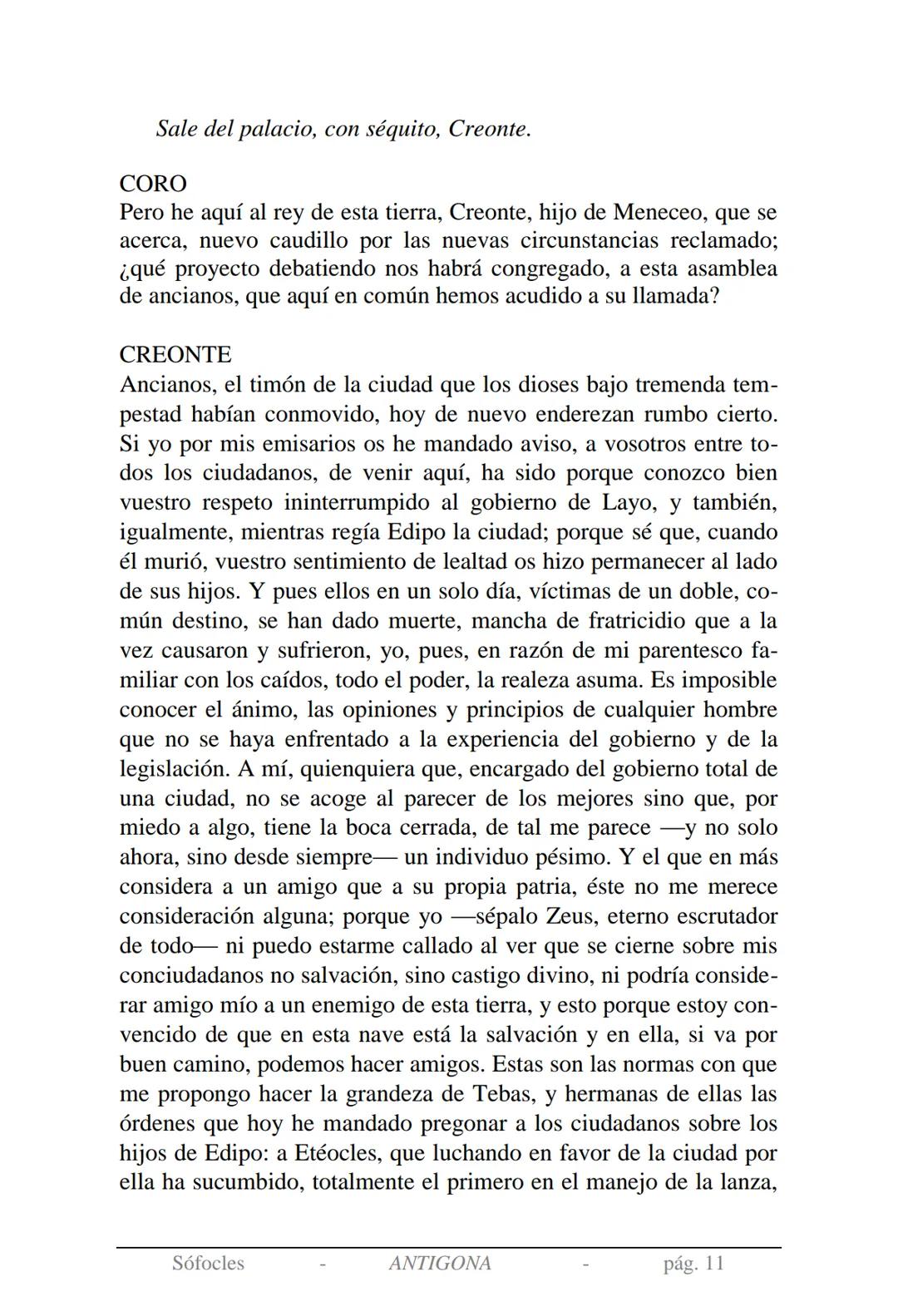 Sófocles
Antígona Presentación de la obra:
En la mitología griega, Antígona es hija de Edipo y Yocasta y es her-
mana de Ismene, Eteocles