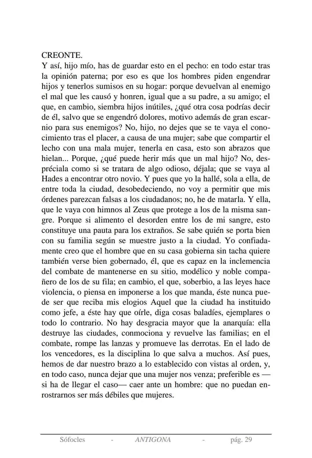 Sófocles
Antígona Presentación de la obra:
En la mitología griega, Antígona es hija de Edipo y Yocasta y es her-
mana de Ismene, Eteocles