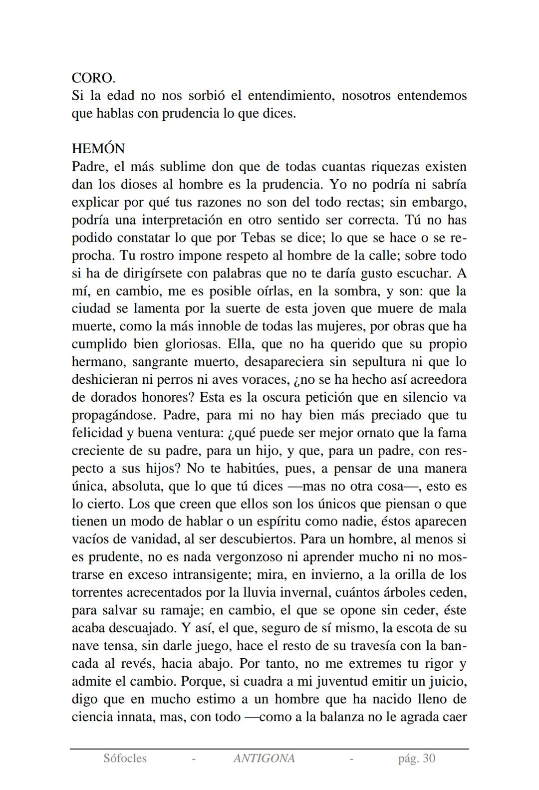 Sófocles
Antígona Presentación de la obra:
En la mitología griega, Antígona es hija de Edipo y Yocasta y es her-
mana de Ismene, Eteocles